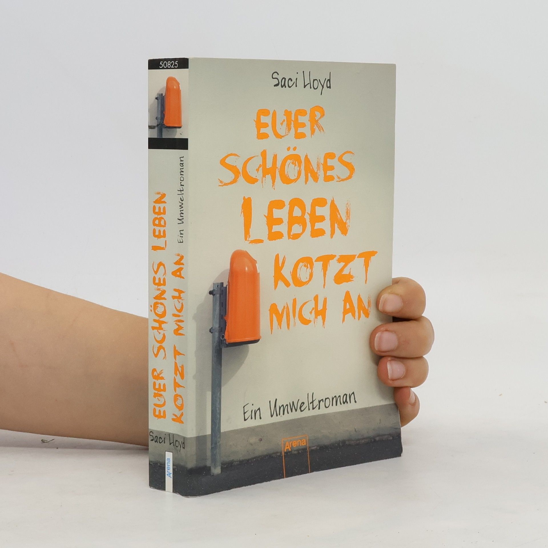 Saci Lloyd Euer schönes Leben kotzt mich an!