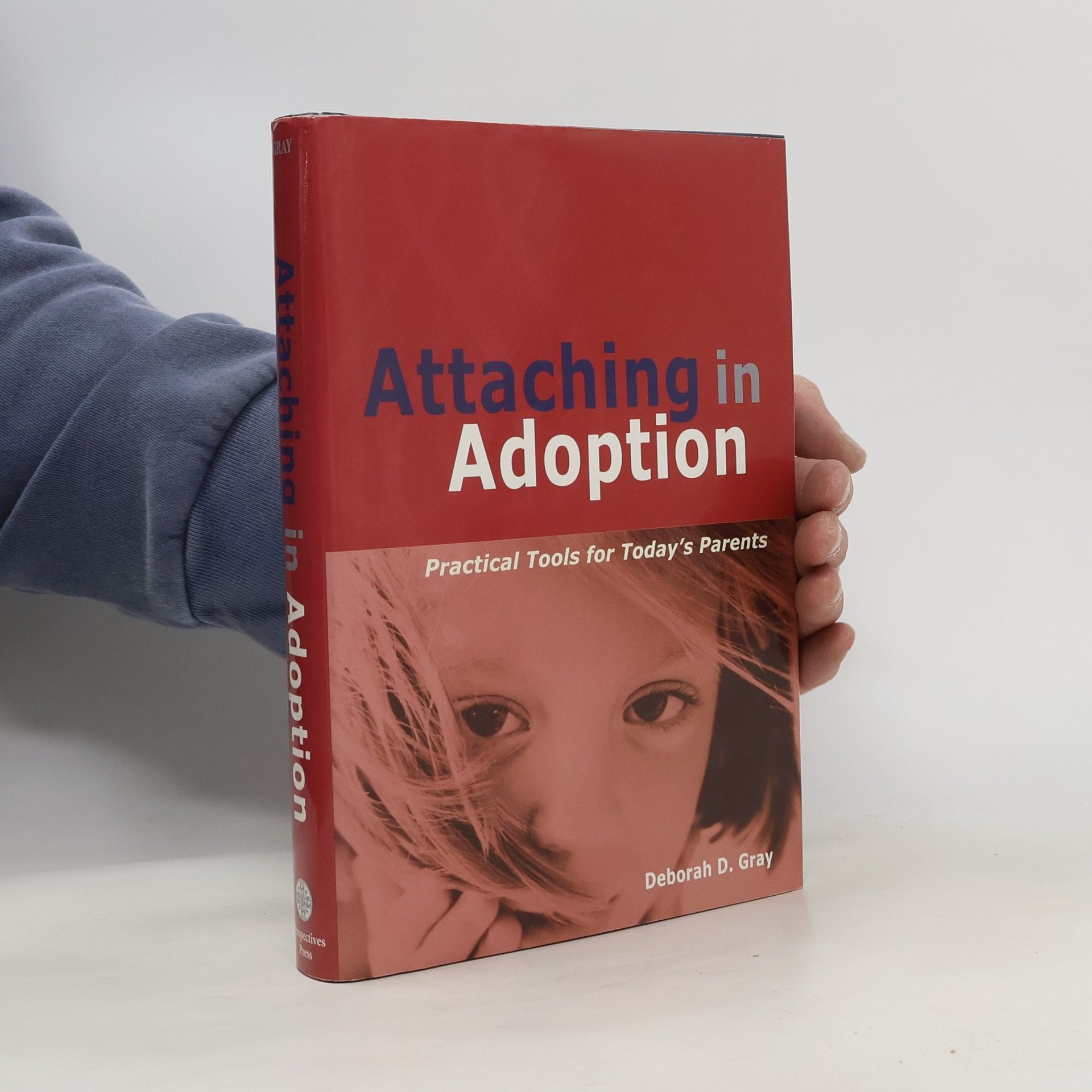 Deborah D. Gray Attaching in Adoption
