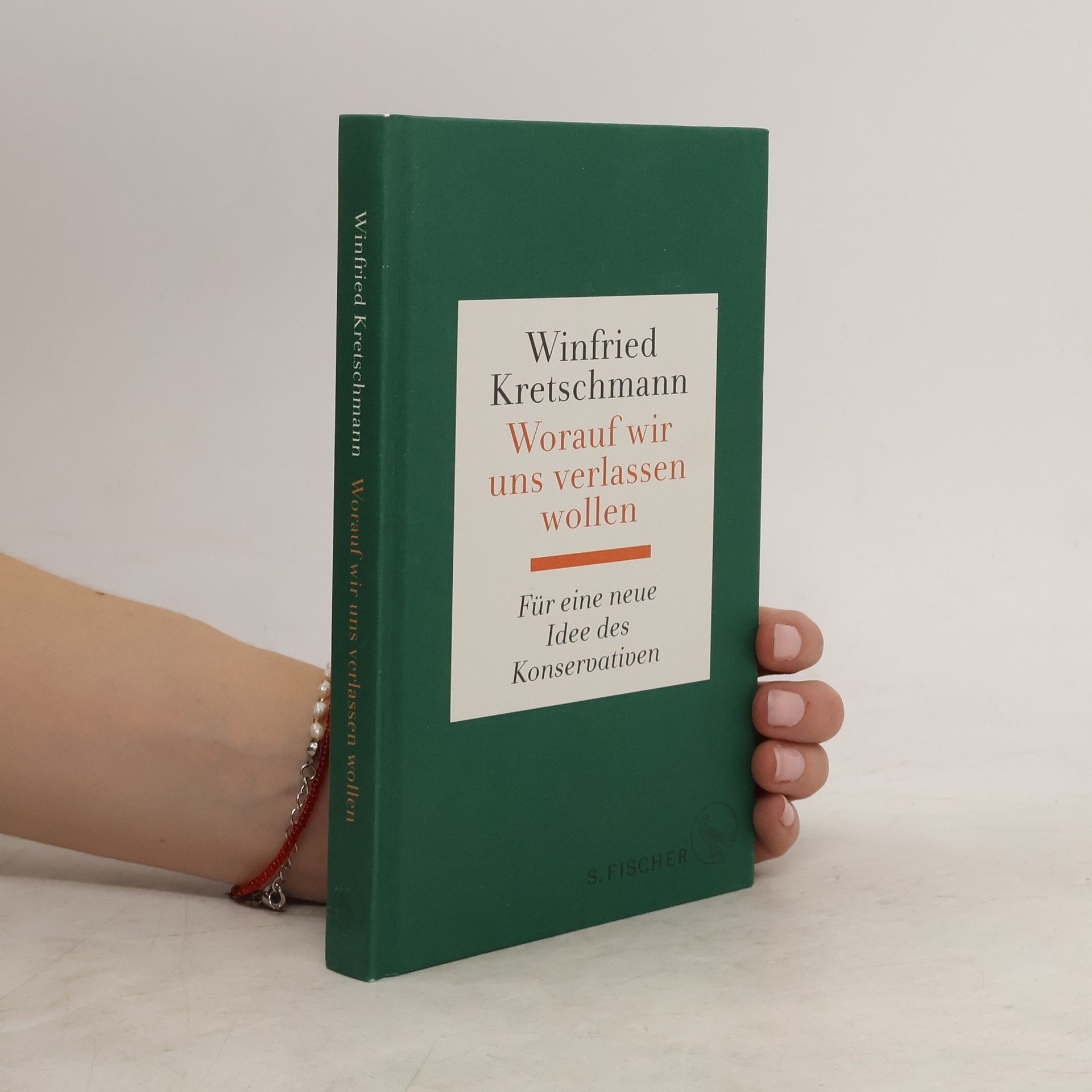 Winfried Kretschmann Worauf wir uns verlassen wollen : für eine neue Idee des Konservativen
