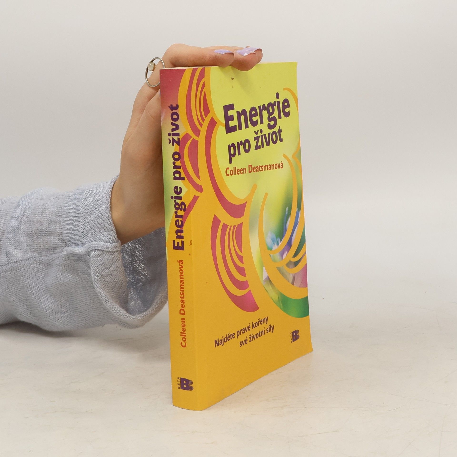 Colleen Deatsmanová Energie pro život, Najděte pravé kořeny své životní síly