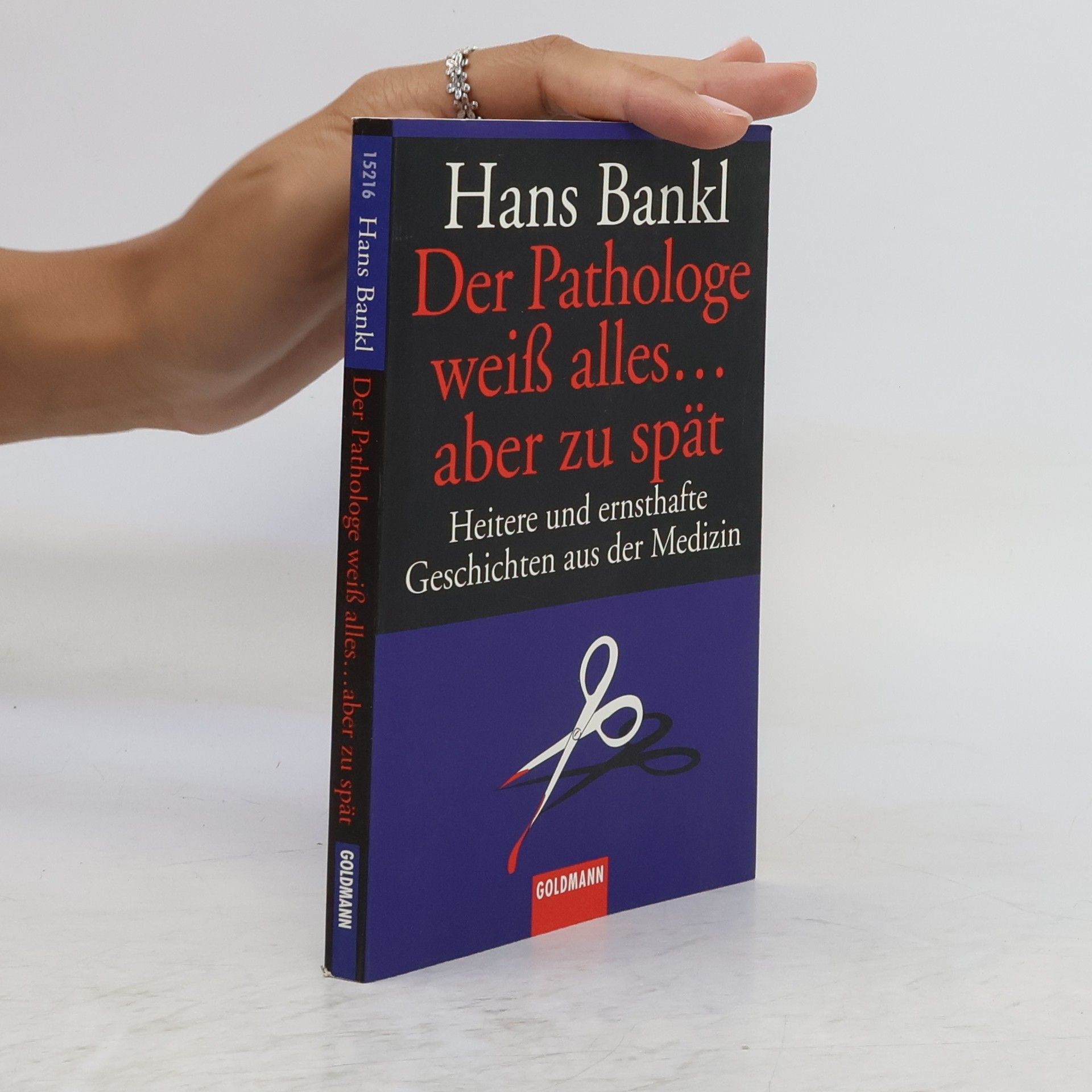 Hans Bankl Der Pathologe weiß alles... aber zu spät