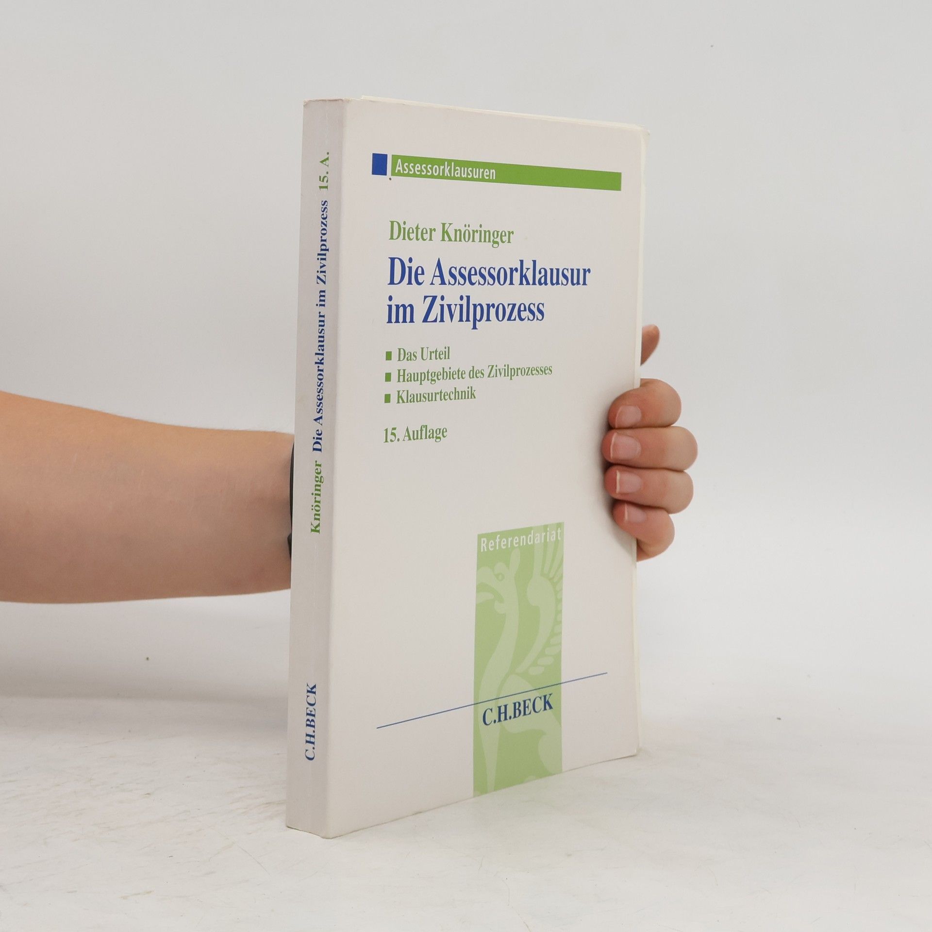 Dieter Knöringer Die Assessorklausur im Zivilprozess
