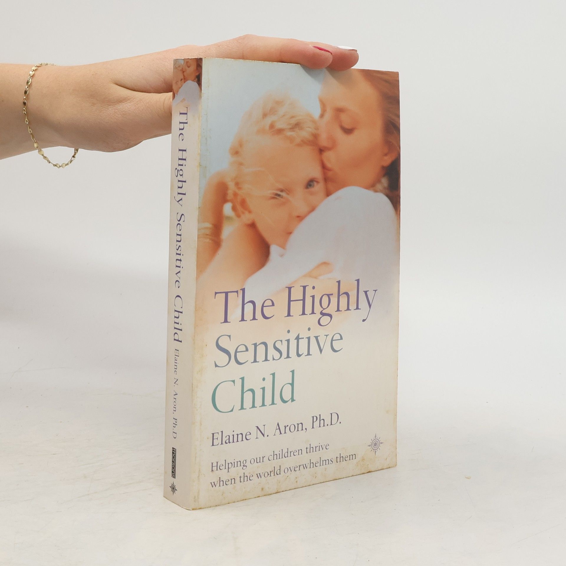 Elaine Aron The Highly Sensitive Child
