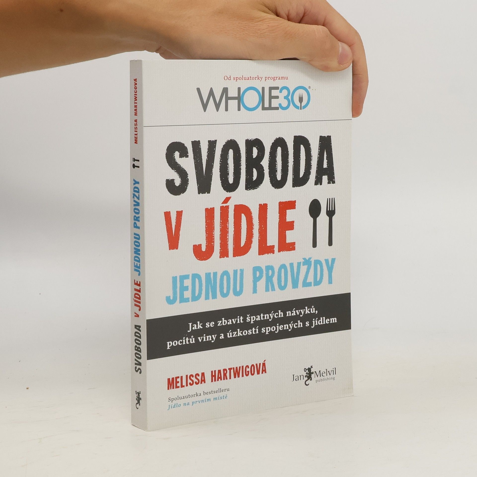 Melissa Hartwig Svoboda v jídle jednou provždy