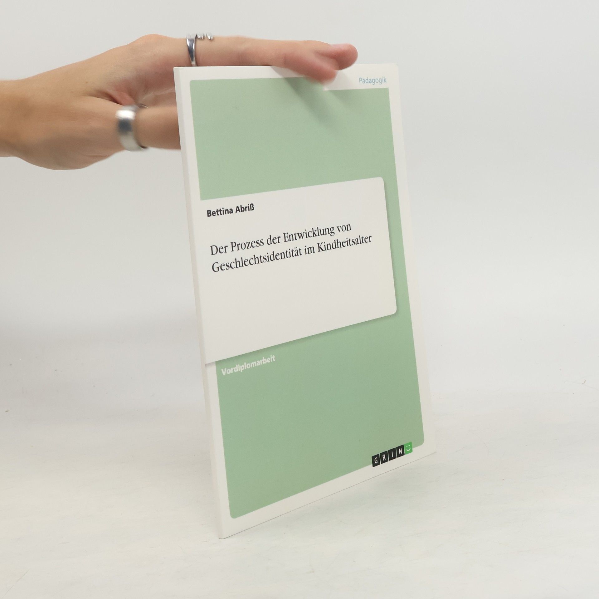 Bettina Abriß Der Prozess der Entwicklung von Geschlechtsidentität im Kindheitsalter