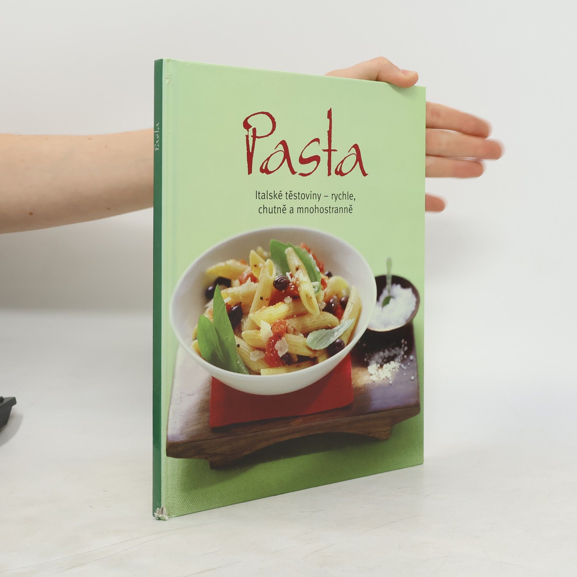 Collectif d'auteurs Pasta. Italské těstoviny - rychle, chutně a mnohostranně