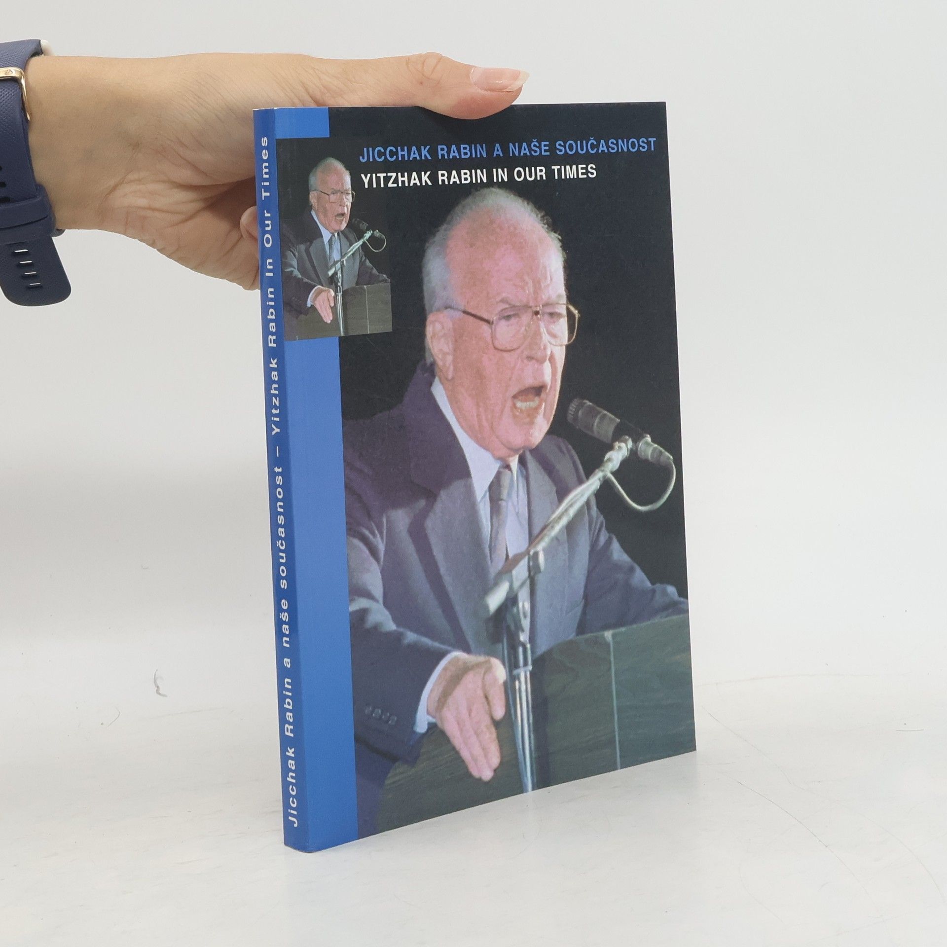 Autorenkollektiv Jicchak Rabin a naše současnost. Yitzhak Rabin in Our Times