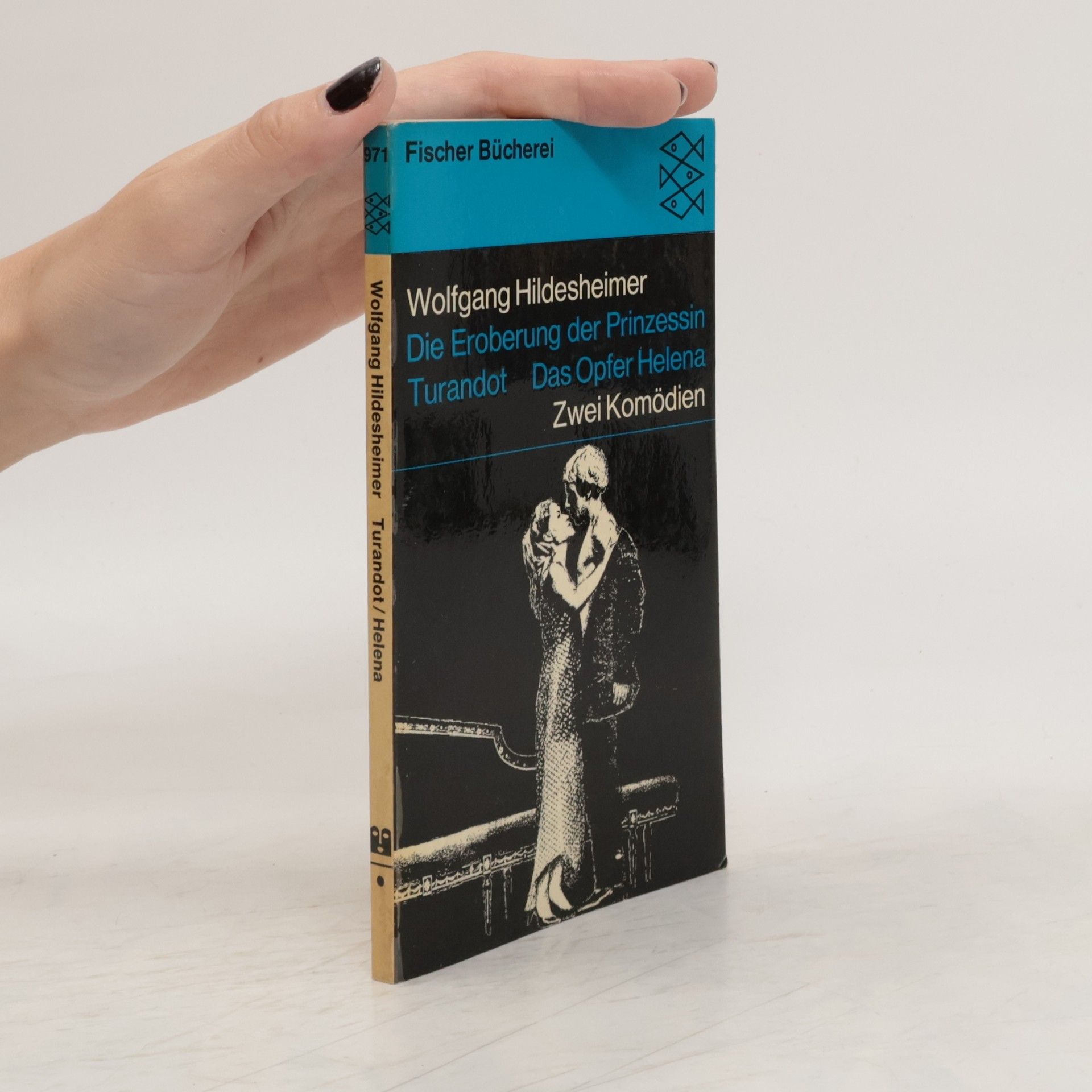 Wolfgang Hildesheimer Die Eroberung der Prinzessin Turandot. Das Opfer Helena