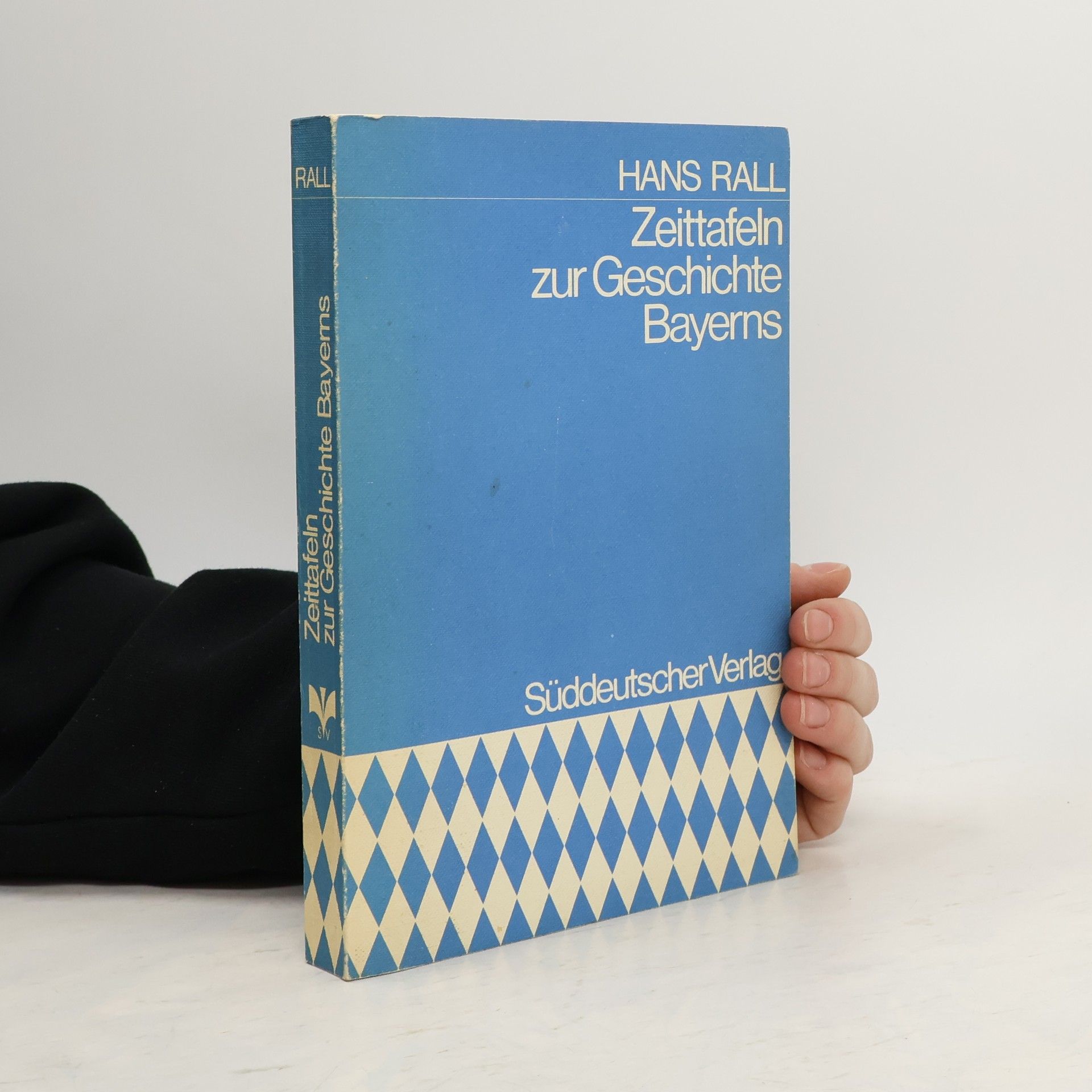 Hans Rall Zeittafeln zur Geschichte Bayerns und der mit Bayern verknüpften oder darin aufgegangenen Territorien
