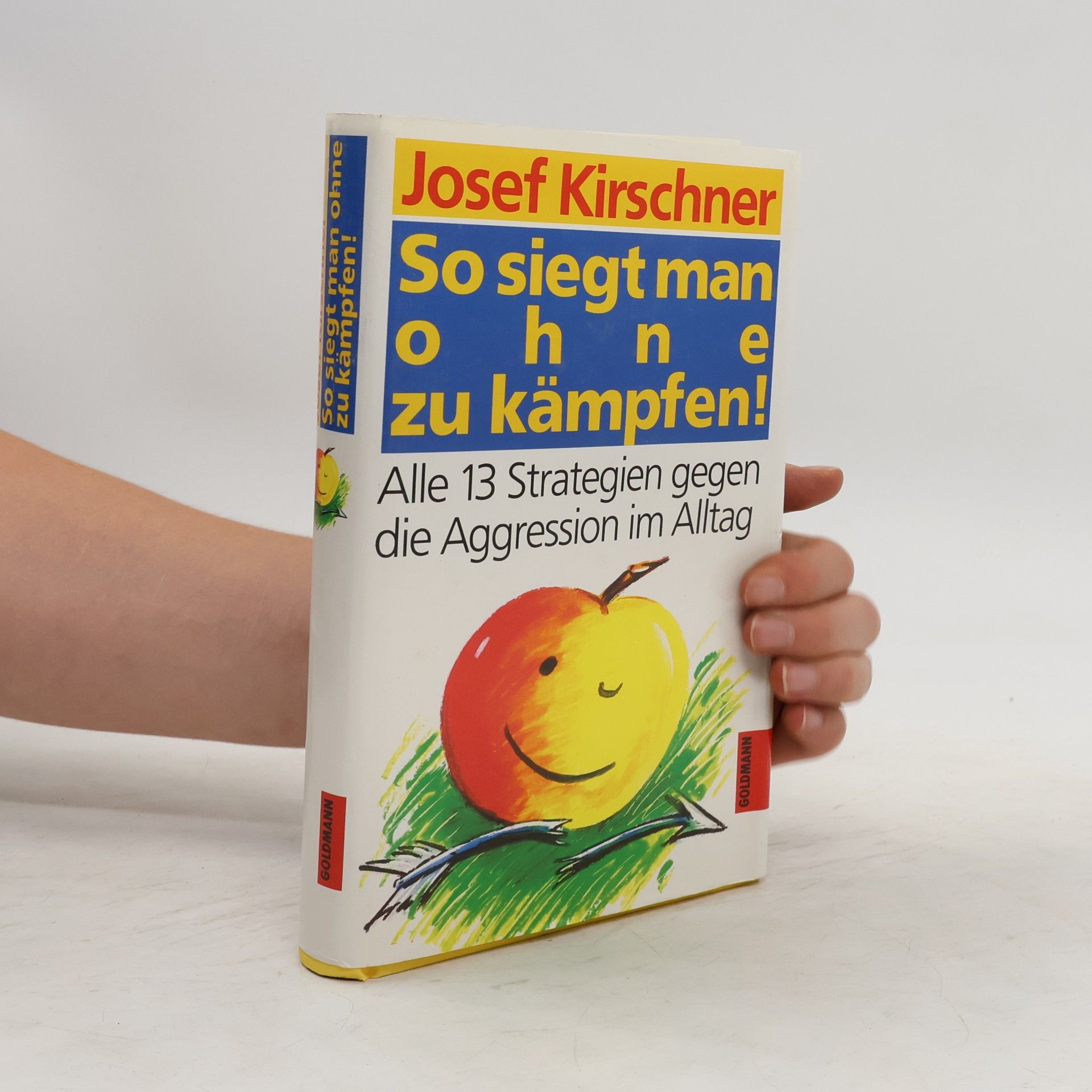 Josef Kirschner So siegt man ohne zu kämpfen!