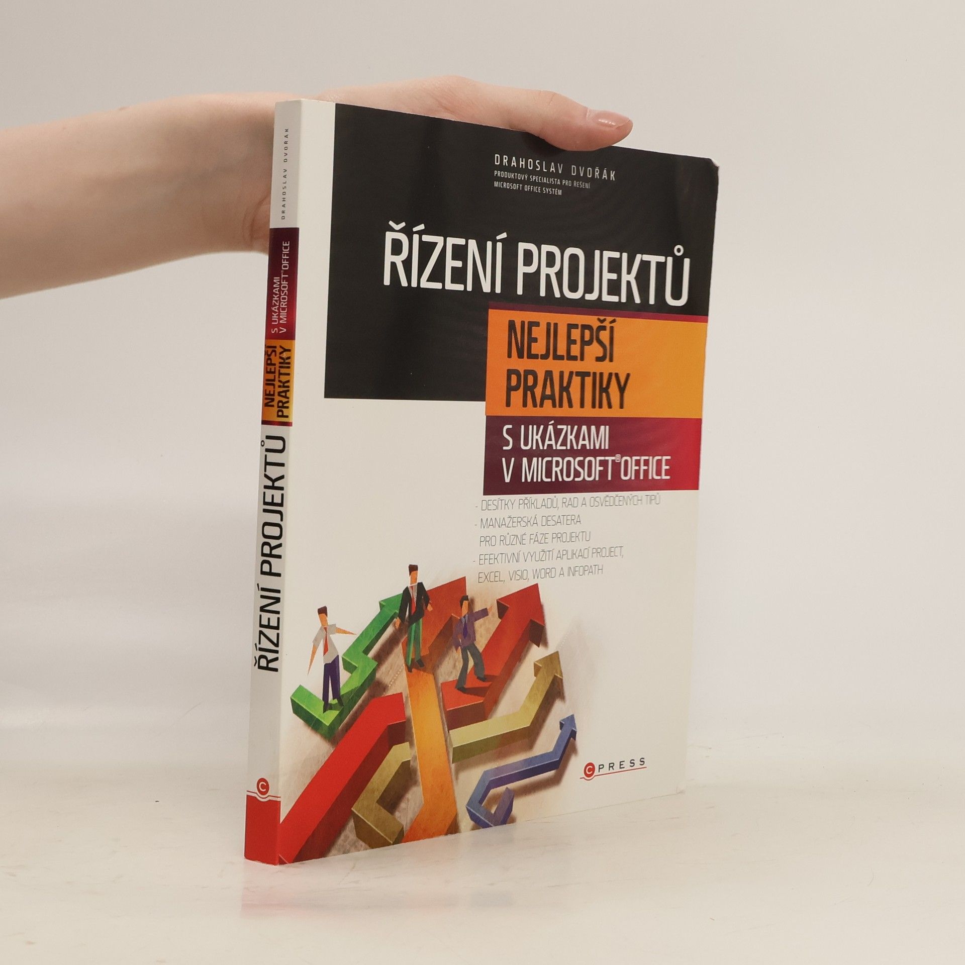 Drahoslav Dvořák Řízení projektů. Nejlepší praktiky s ukázkami v Microsoft Office