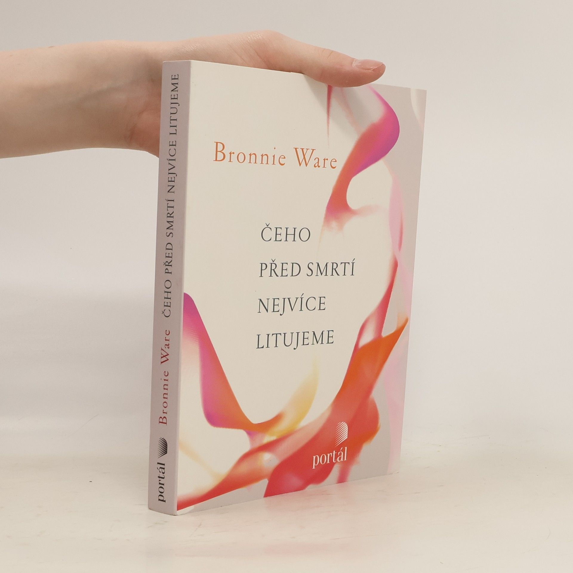Bronnie Ware Čeho před smrtí nejvíce litujeme