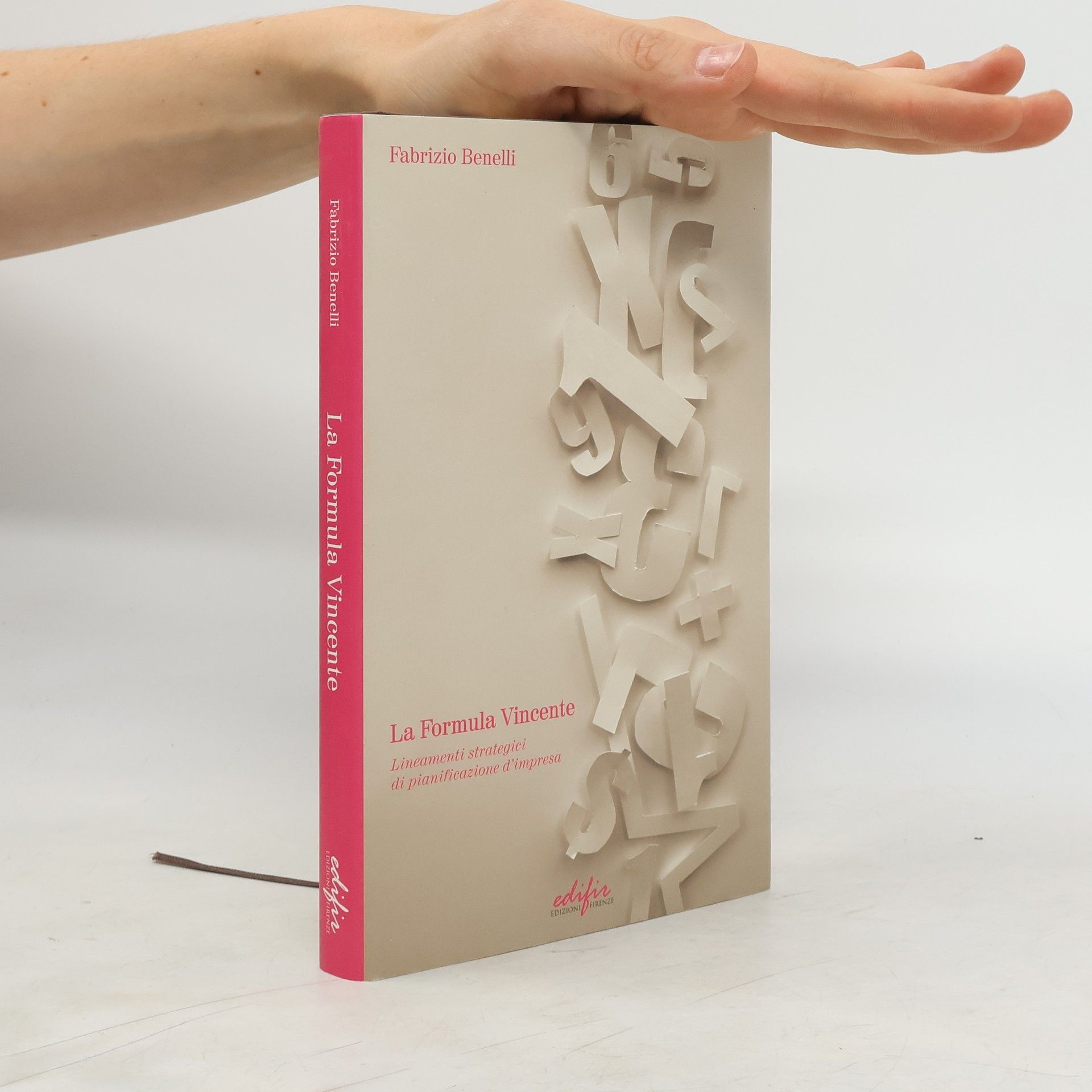 Fabrizio Benelli La formula vincente. Lineamenti strategici di pianificazione d'impresa
