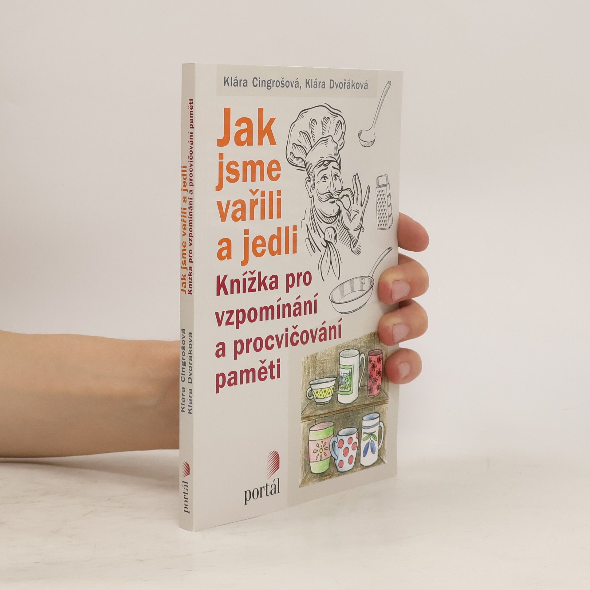 Klára Cingrošová Jak jsme vařili a jedli – Knížka pro vzpomínání a procvičování paměti