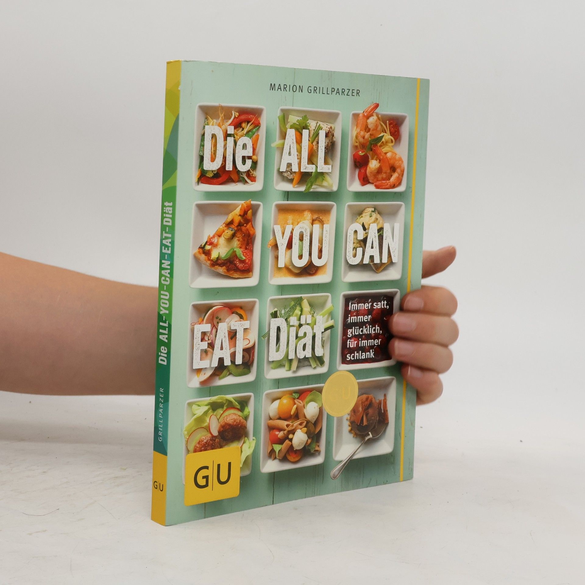 Marion Grillparzer Die All-you-can-eat-Diät