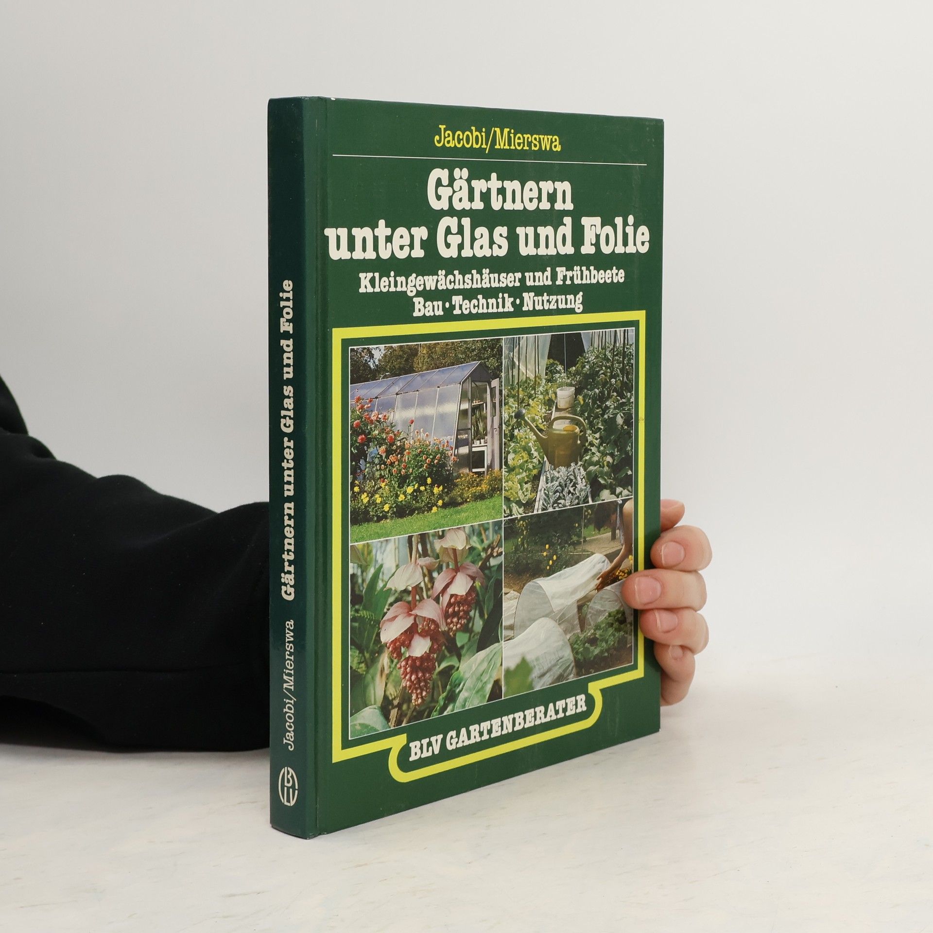 Karlheinz Jacobi Gärtnern unter Glas und Folie