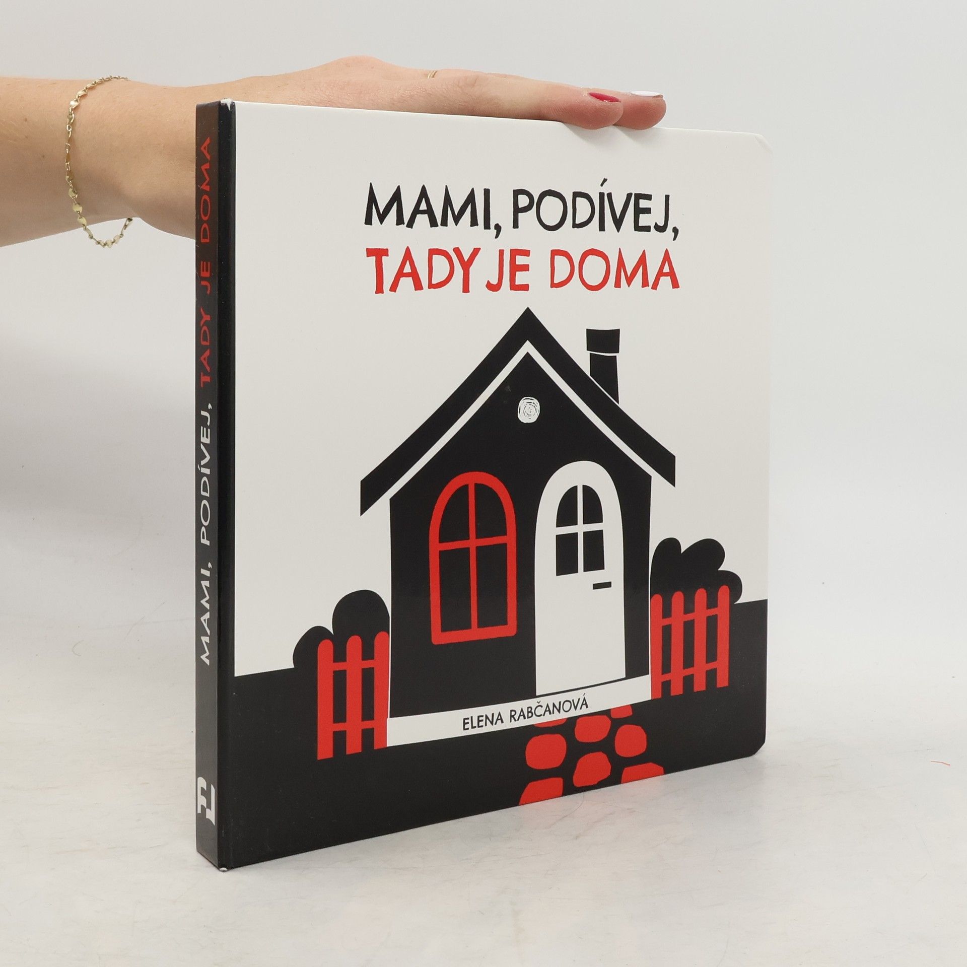 Elena Rabčanová Mami, podívej, tady je doma