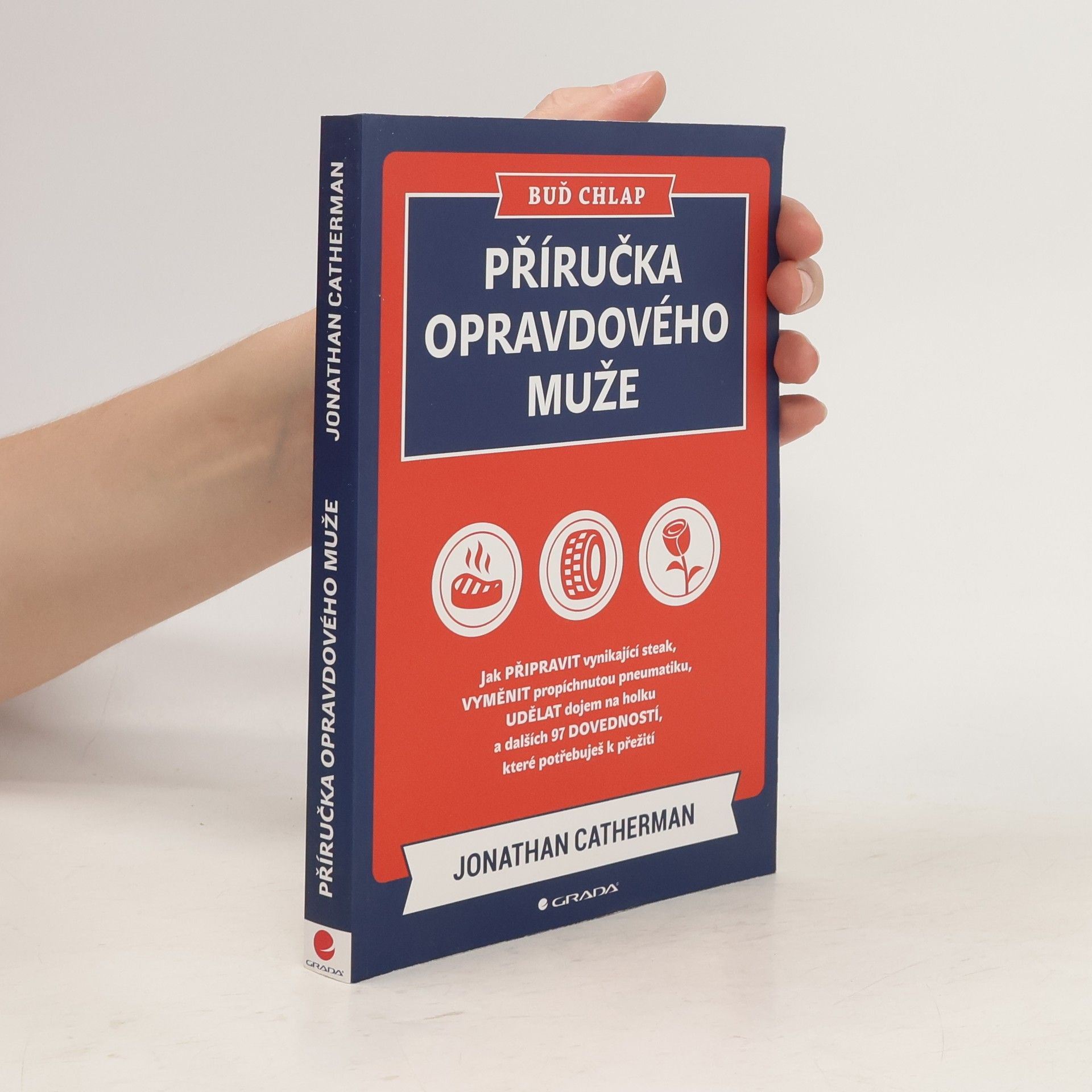 Jonathan Catherman Buď chlap. Příručka opravdového muže