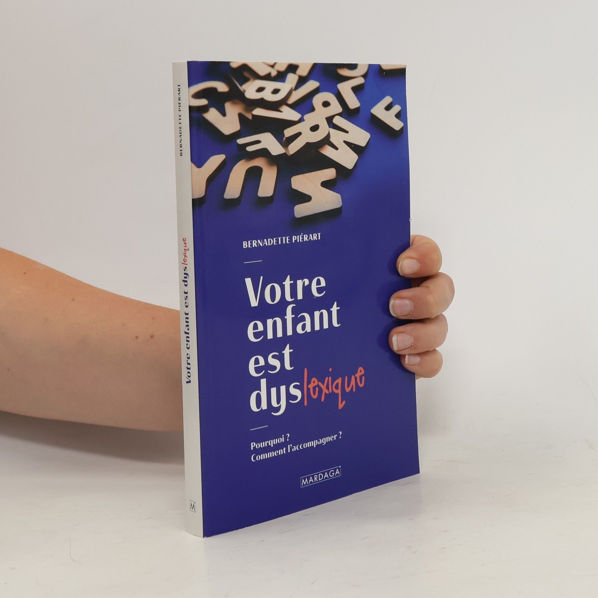 Bernadette Piérart Votre enfant est dyslexique