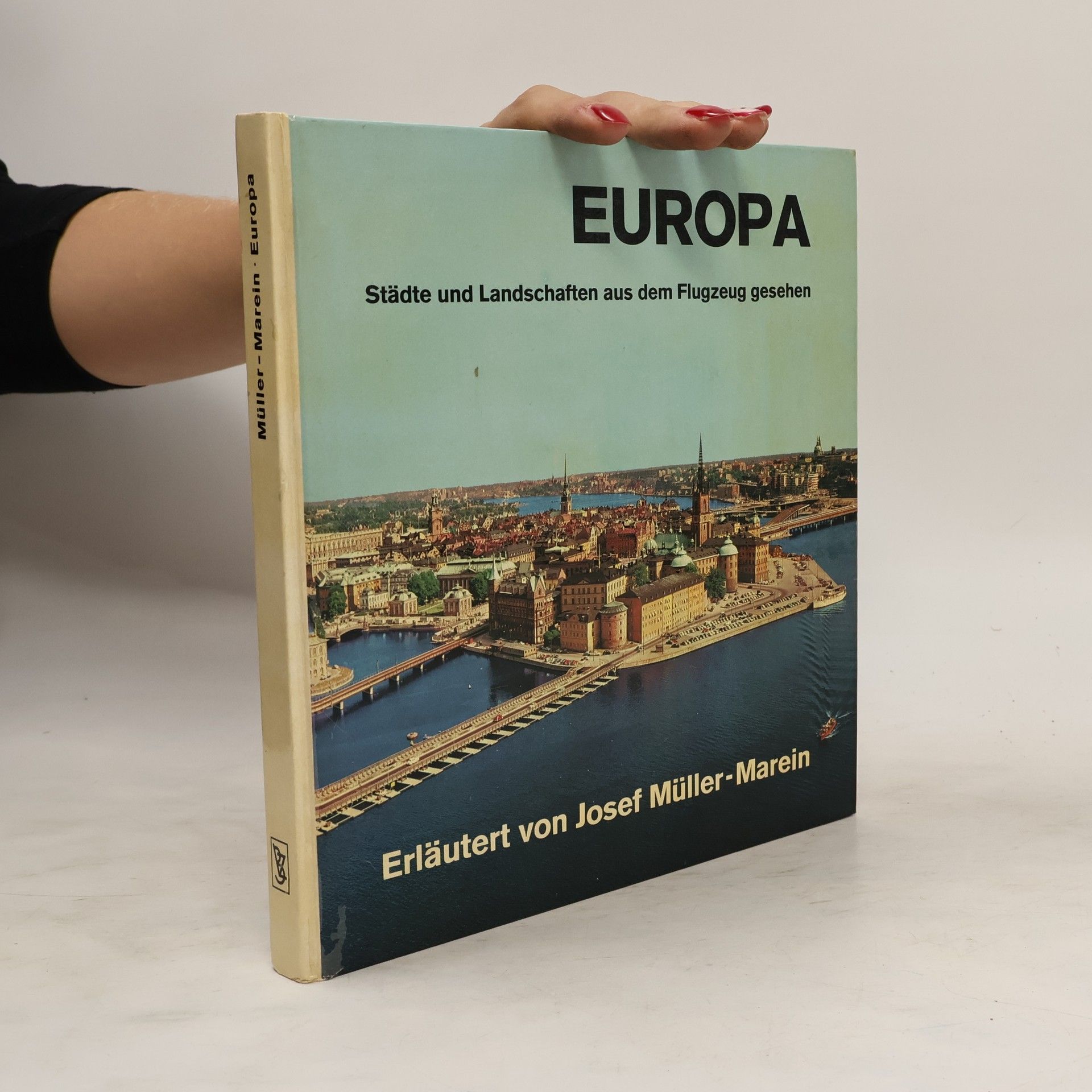 Josef Müller-Marein Europa. Städte und Landschaften aus dem Flugzeug gesehen
