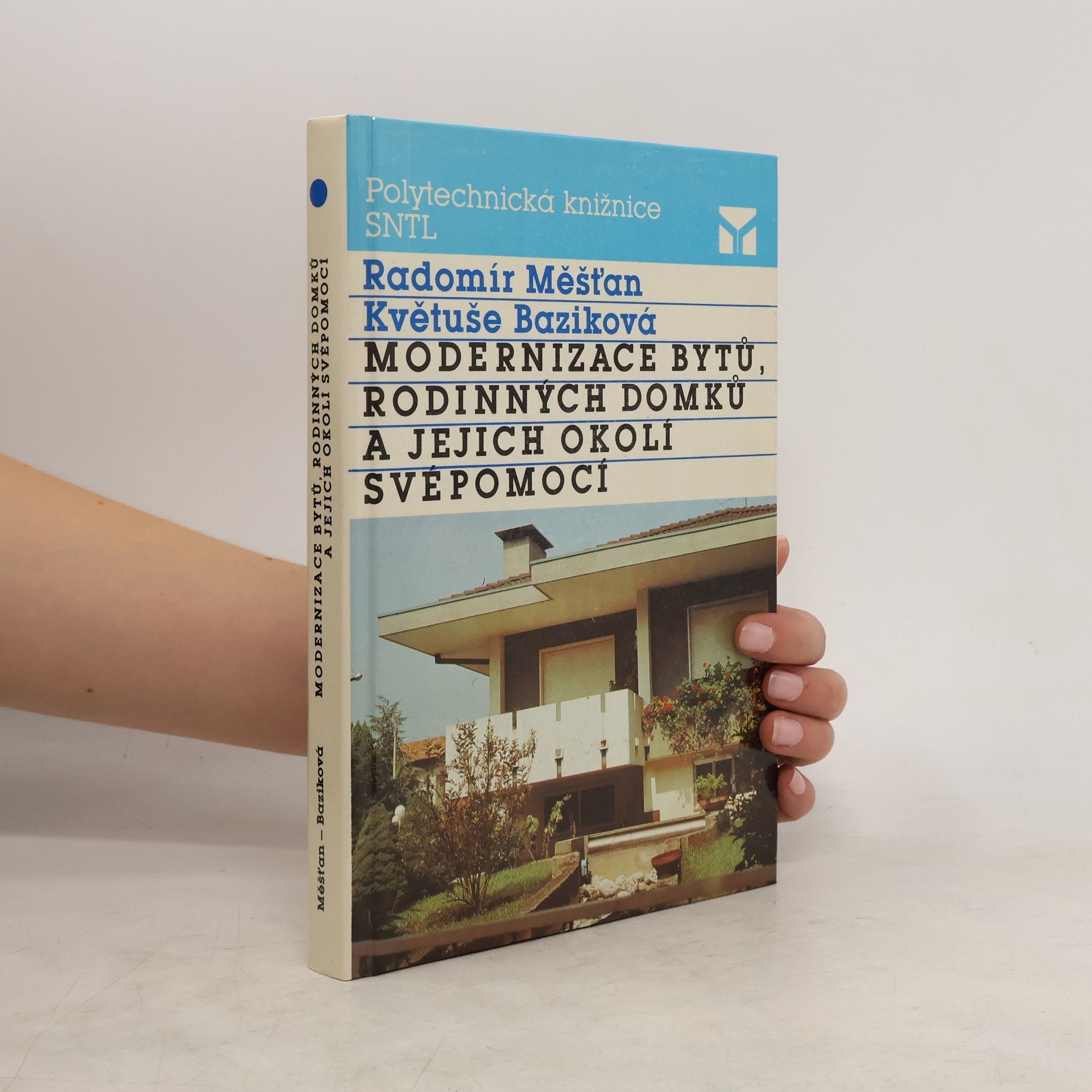 Radomír Měšťan Modernizace bytů, rodinných domků a jejich okolí svépomocí