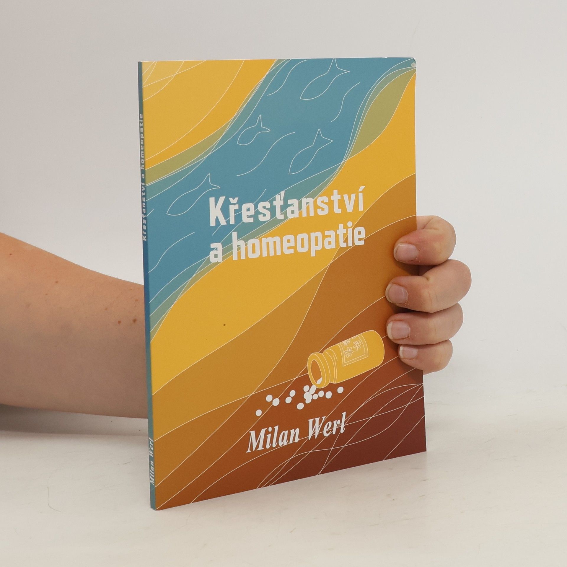 Milan Werl Křesťanství a homeopatie