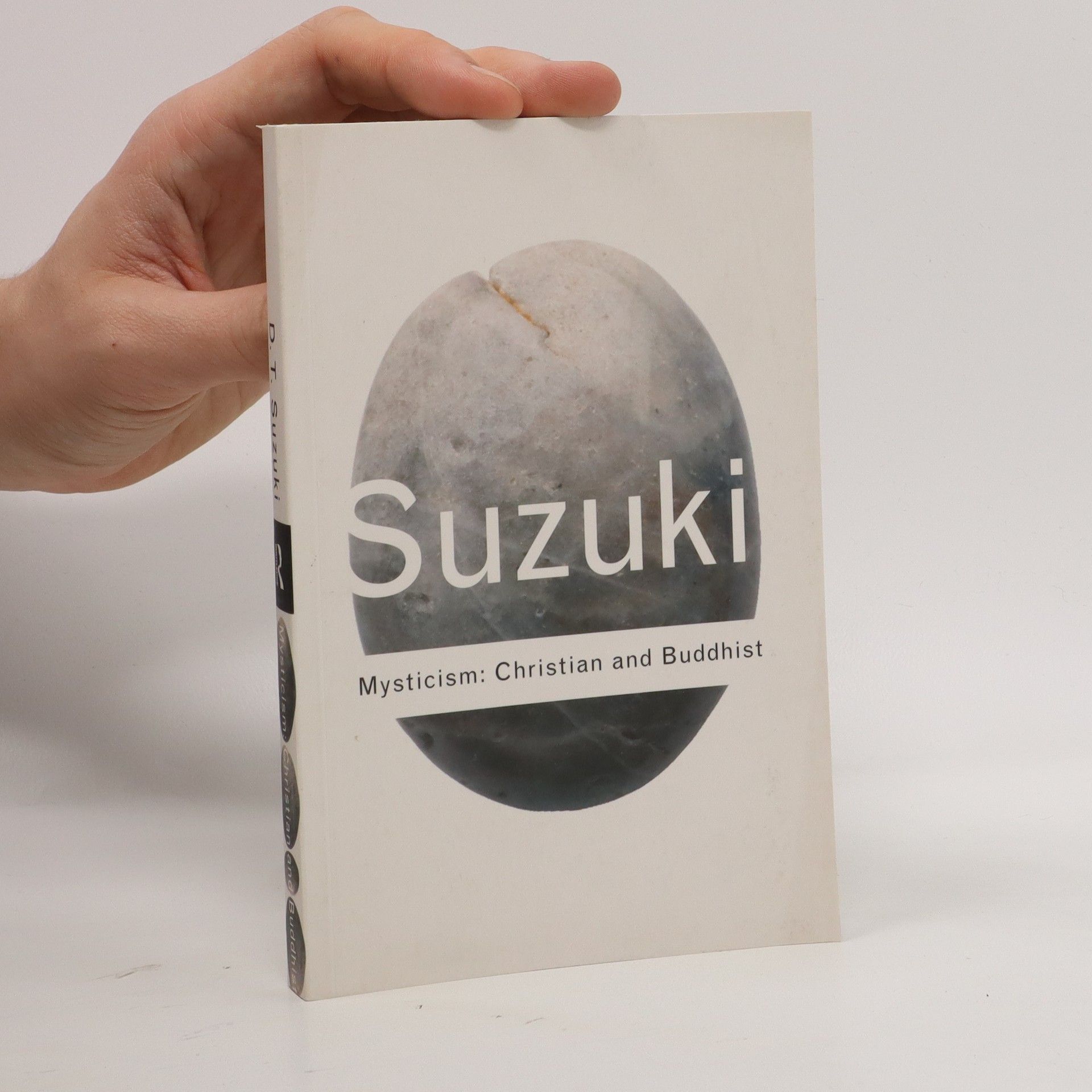 Daisetz Teitaro Suzuki Mysticism : Christian and Buddhist