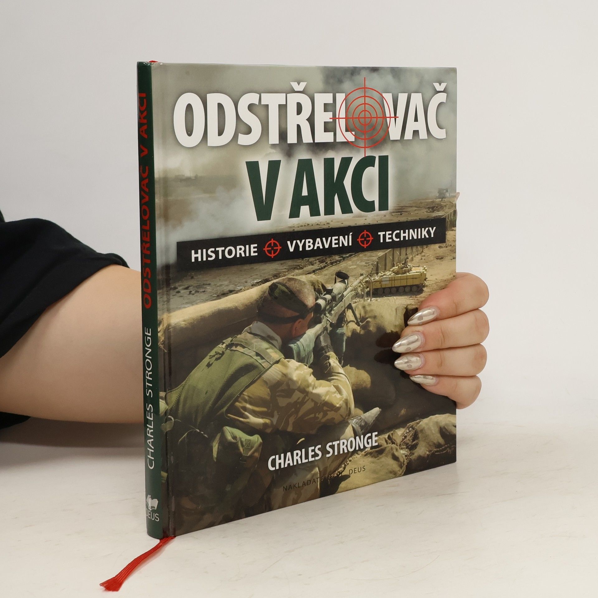 Charles Stronge Odstřelovač v akci : historie, vybavení, techniky