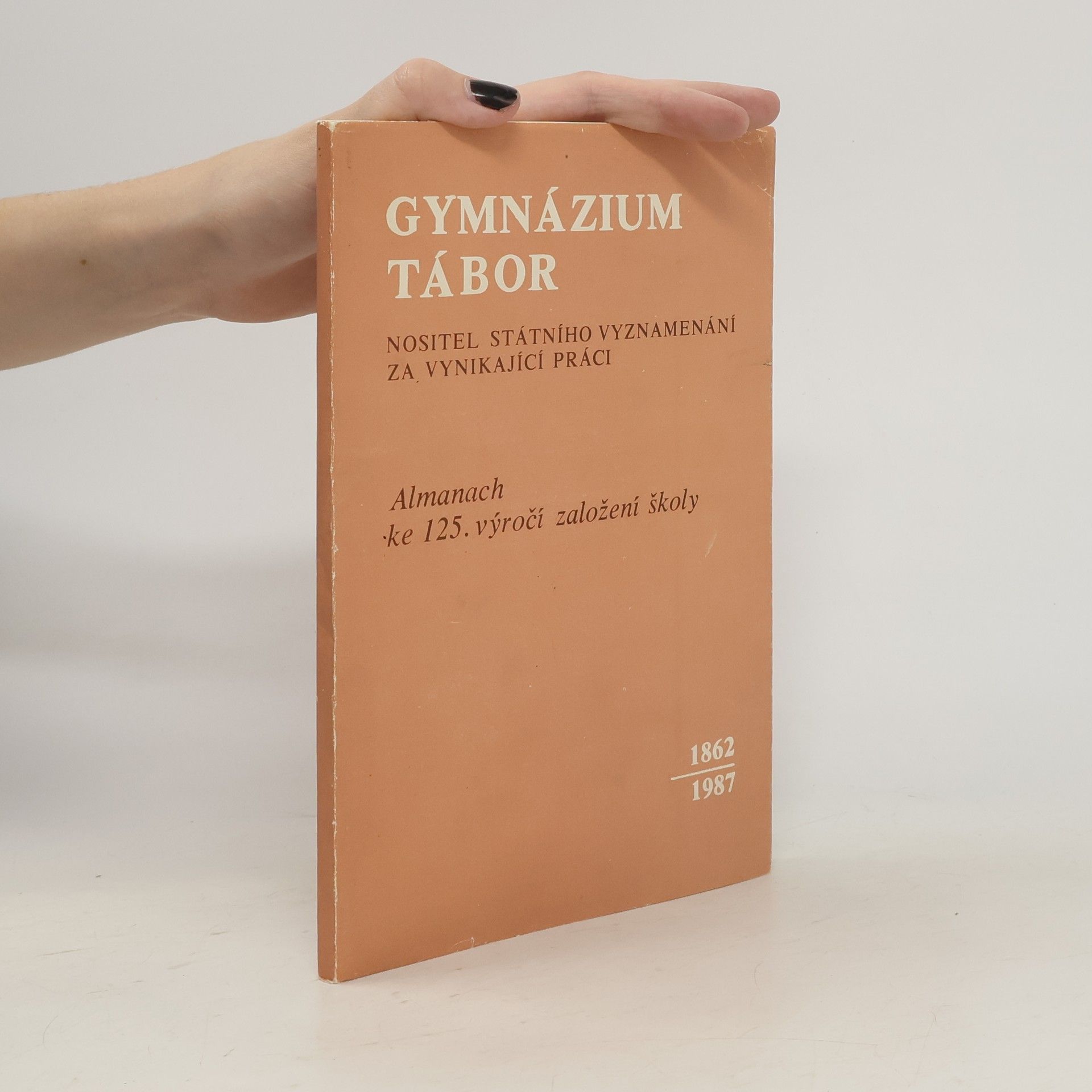 Auteurscollectief Gymnázium Tábor 1862-1987