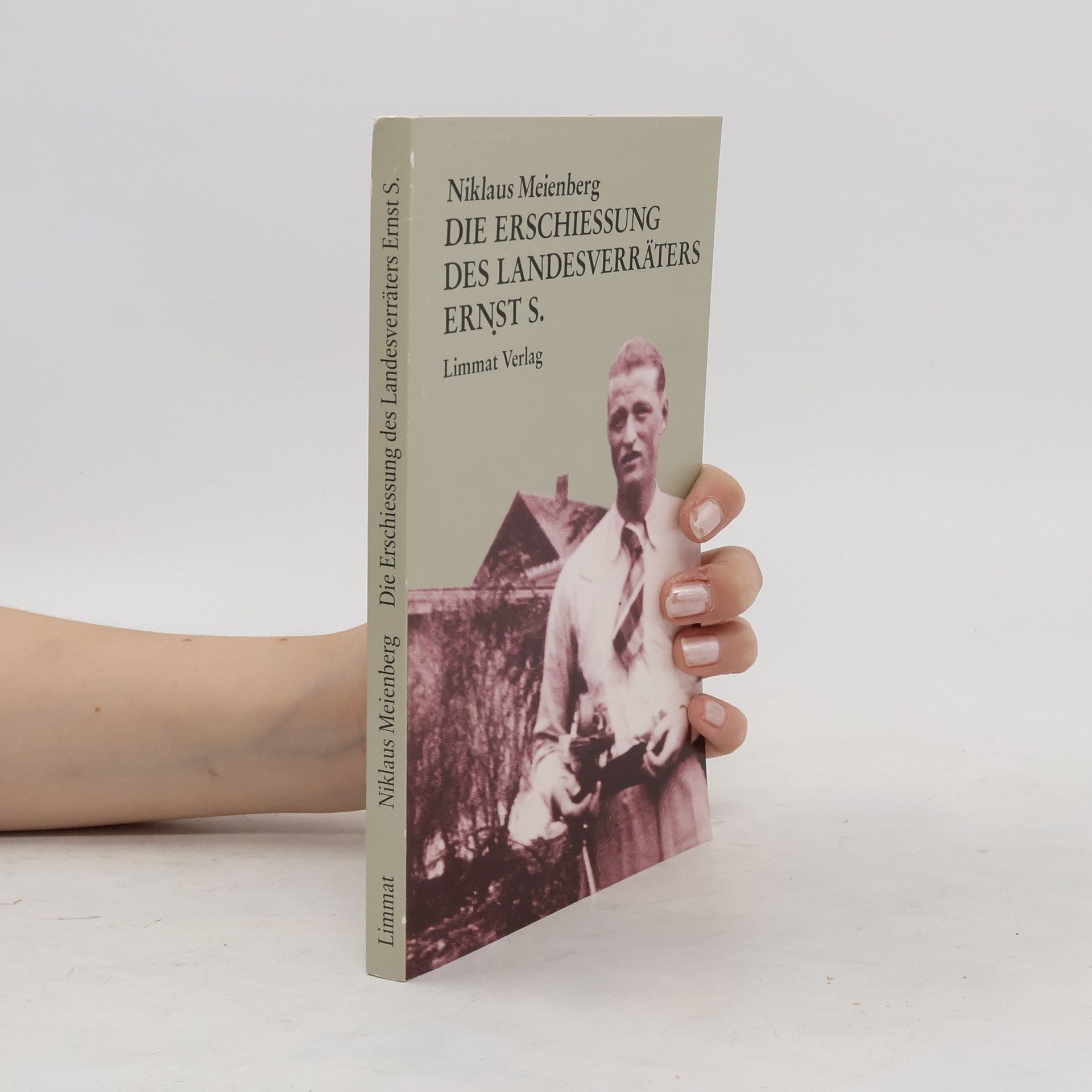 Niklaus Meienberg Die Erschiessung des Landesverräters Ernst S.