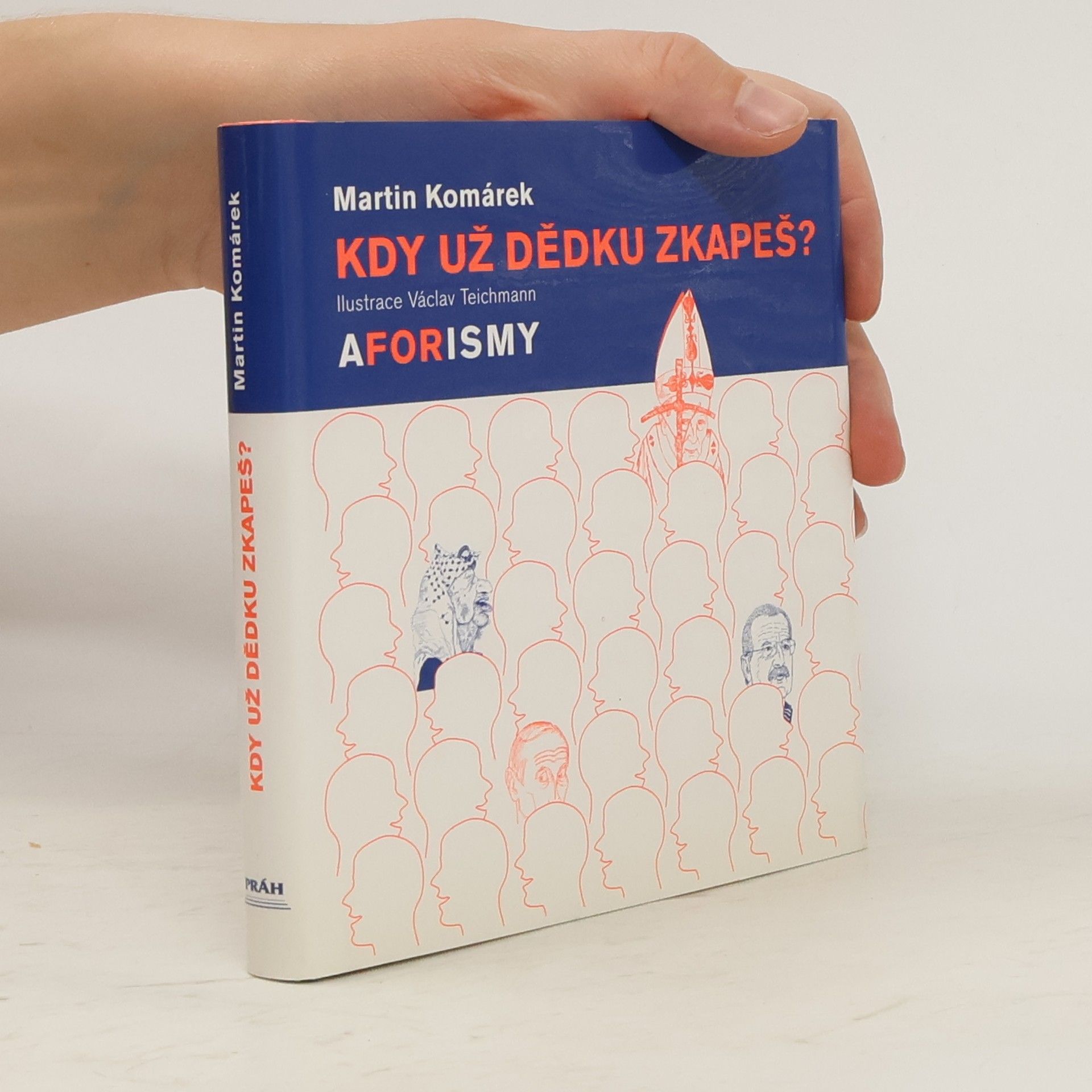Martin Komárek Kdy už dědku zkapeš? : aforismy