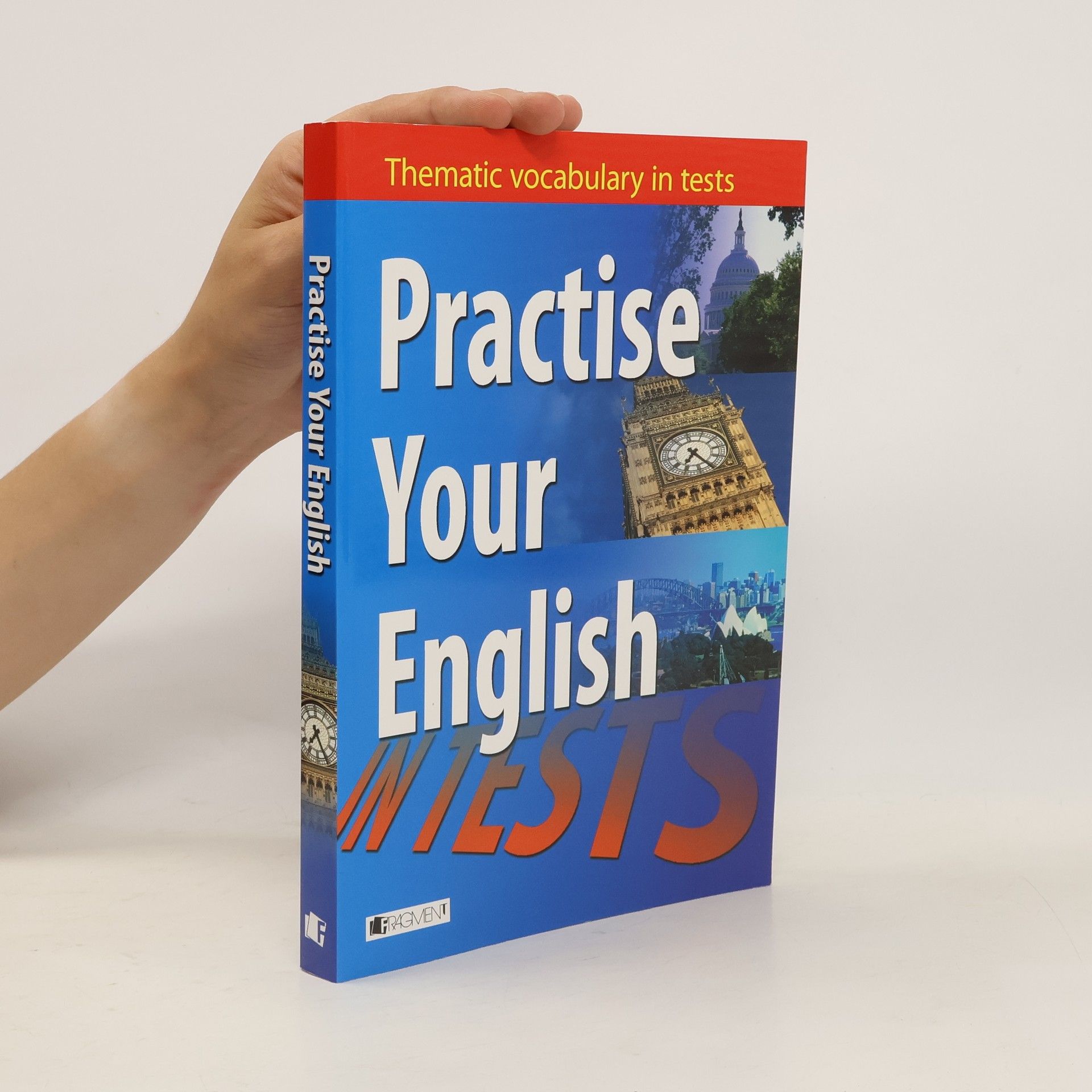 Mariusz Misztal Practise your English. Thematic vocabulary in tests. Intermediate and advanced level