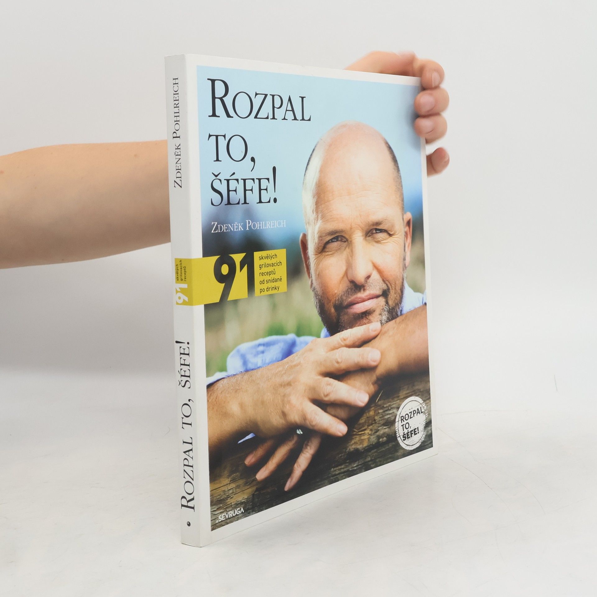 Zdeněk Pohlreich Rozpal to, šéfe!