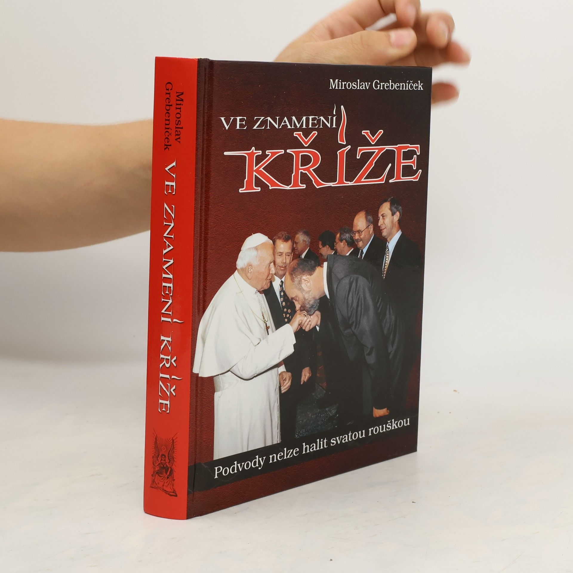 Miroslav Grebeníček Ve znamení kříže: Podvody nelze halit svatou rouškou