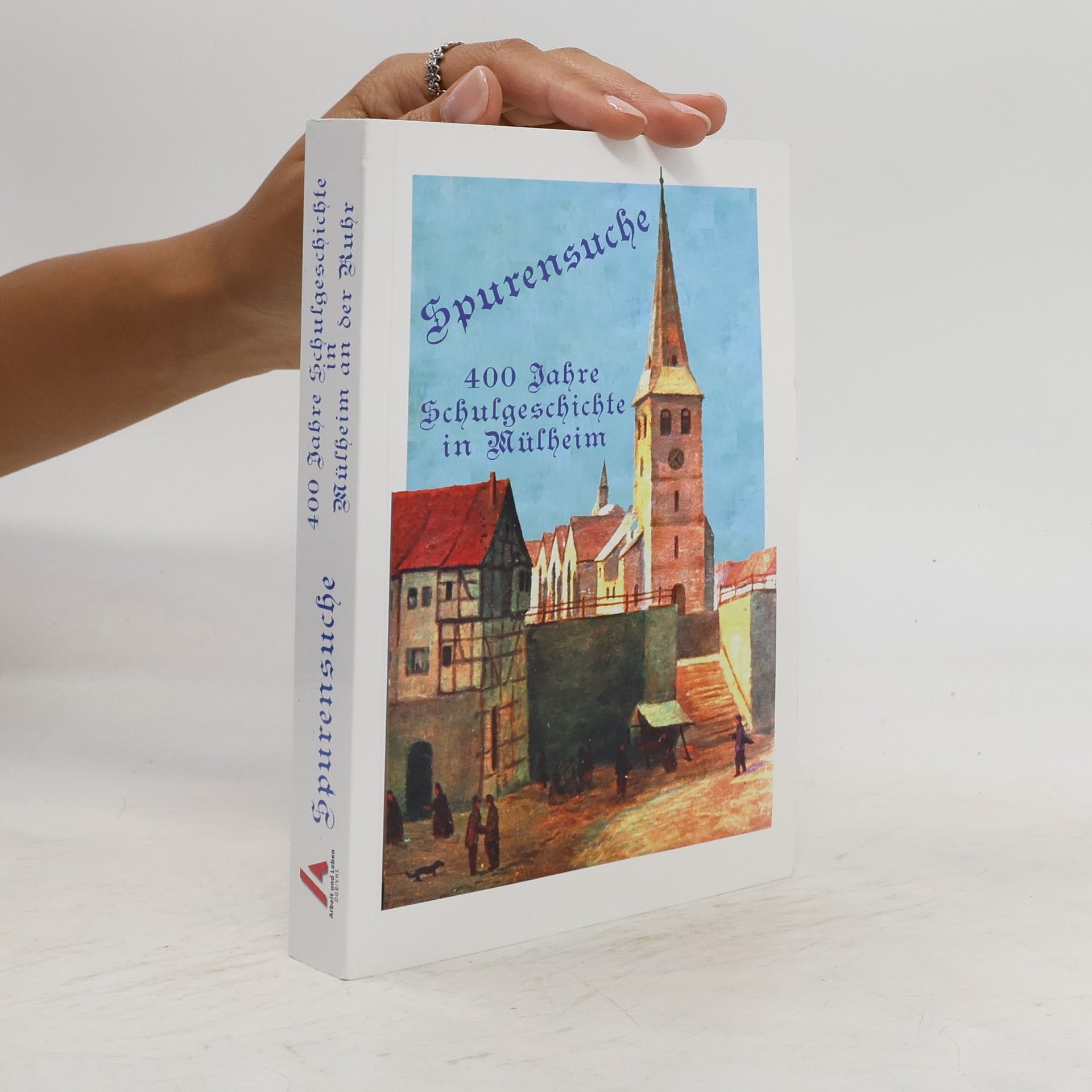 Autorenkollektiv Spurensuche 400 Jahre Schulgeschichte in Mülheim