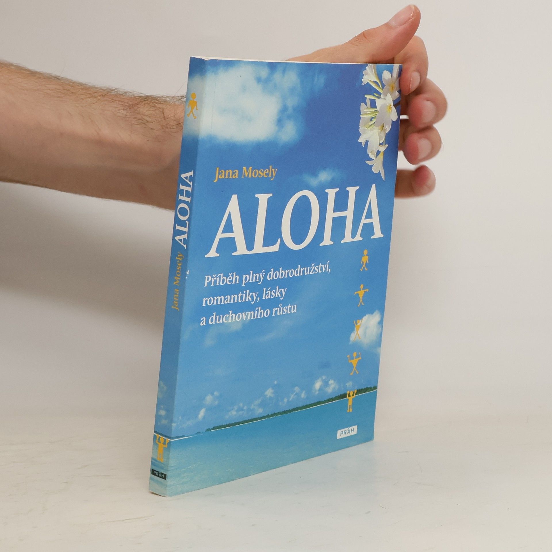 Jana Mosely Aloha - Příběh plný dobrodružství, romantiky, lásky a duchovního růstu