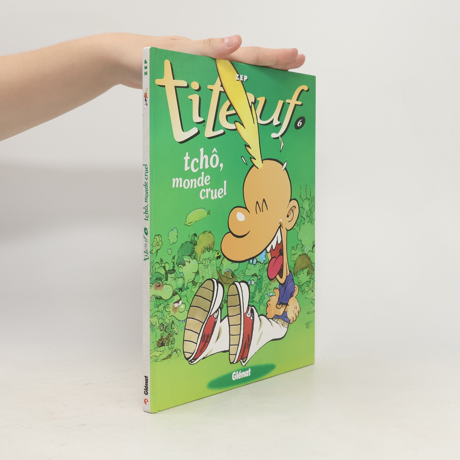 ZEP Titeuf 6. Tchô, monde cruel