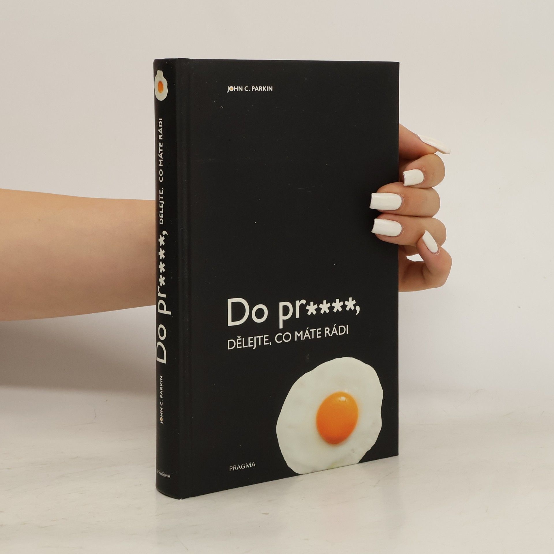 John C. Parkin Do pr****, dělejte, co máte rádi