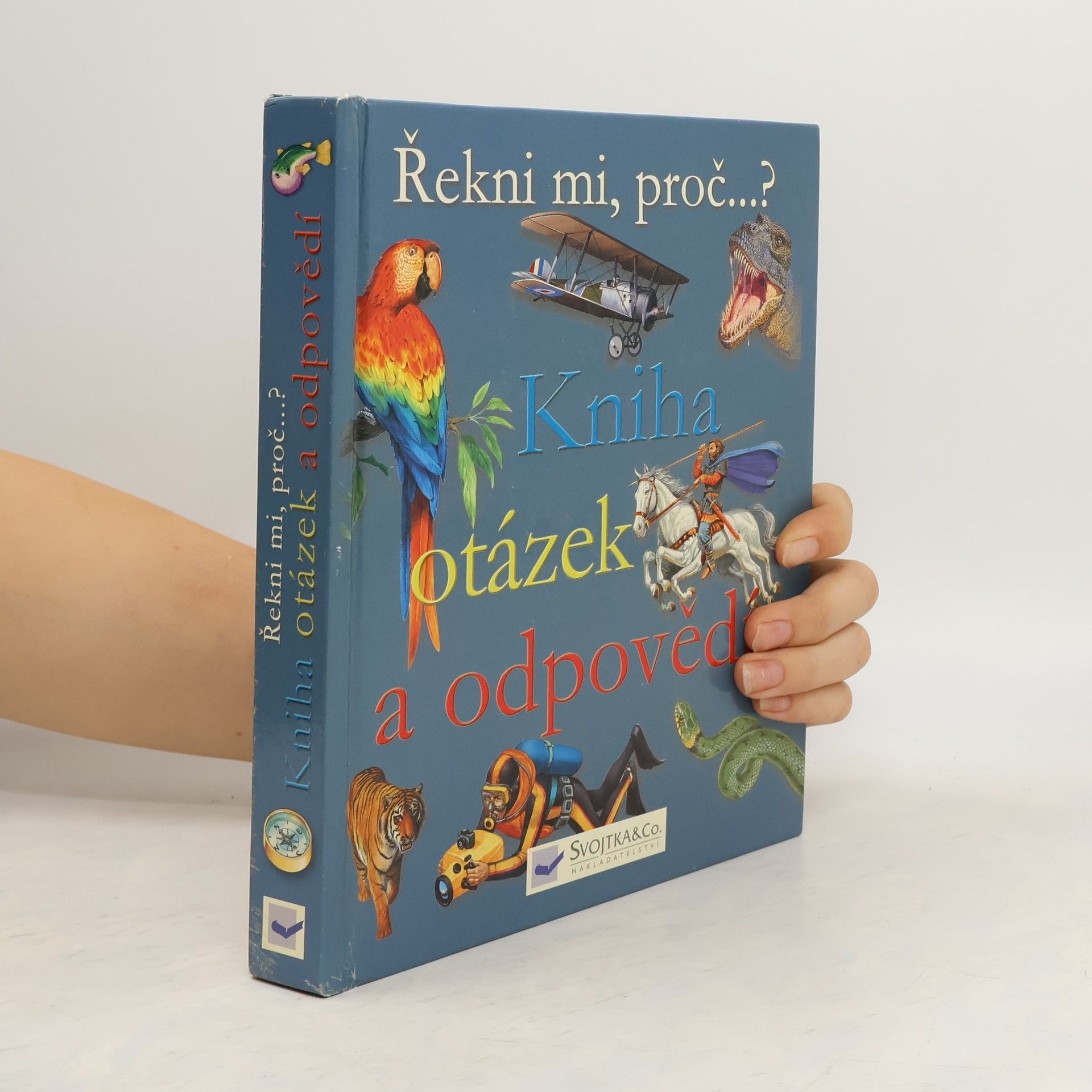 Kniha otázek a odpovědí : řekni mi, proč...?