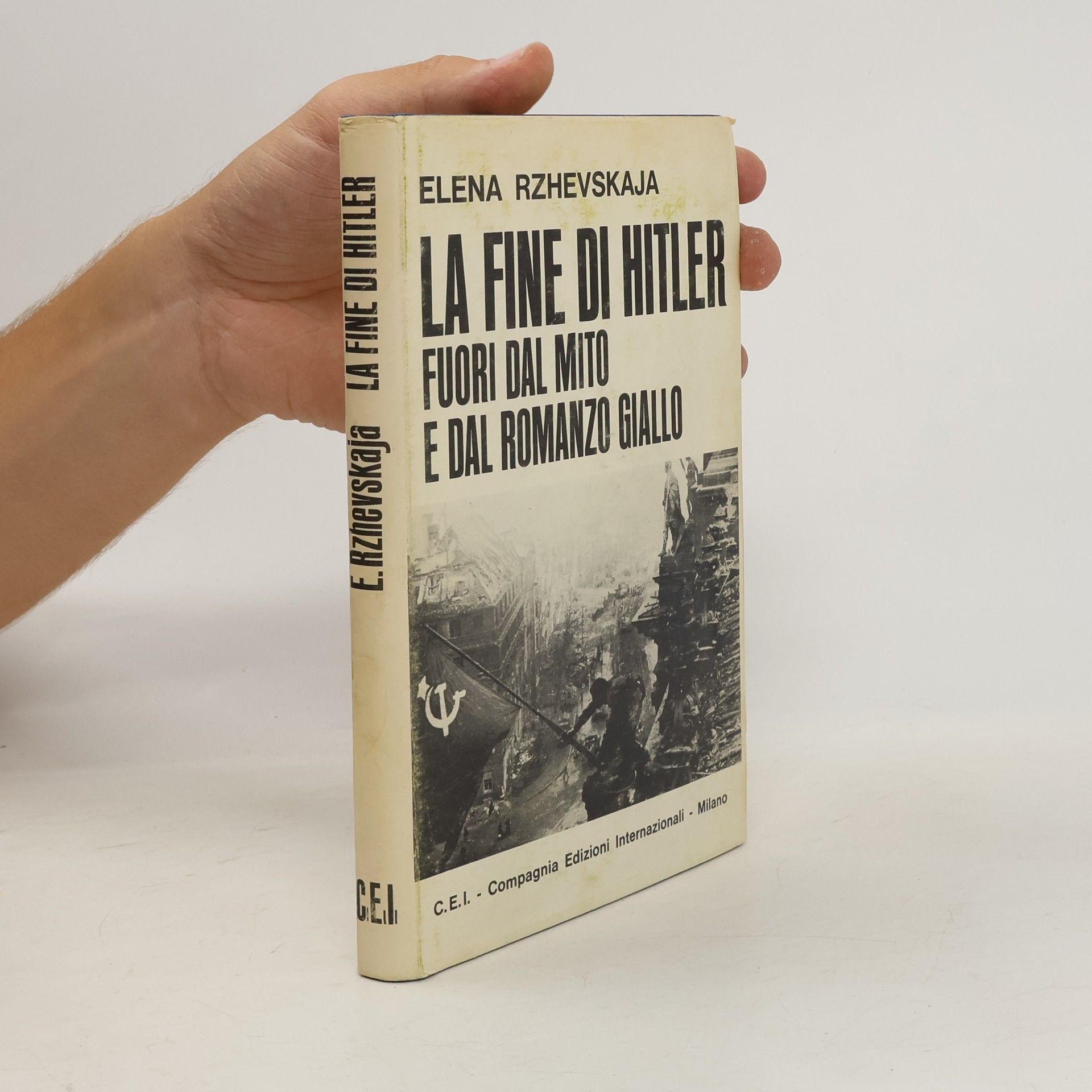 Elena Rzhevskaji La Fine di Hitler: Fuori dal Mito e dal Romanzo Giallo