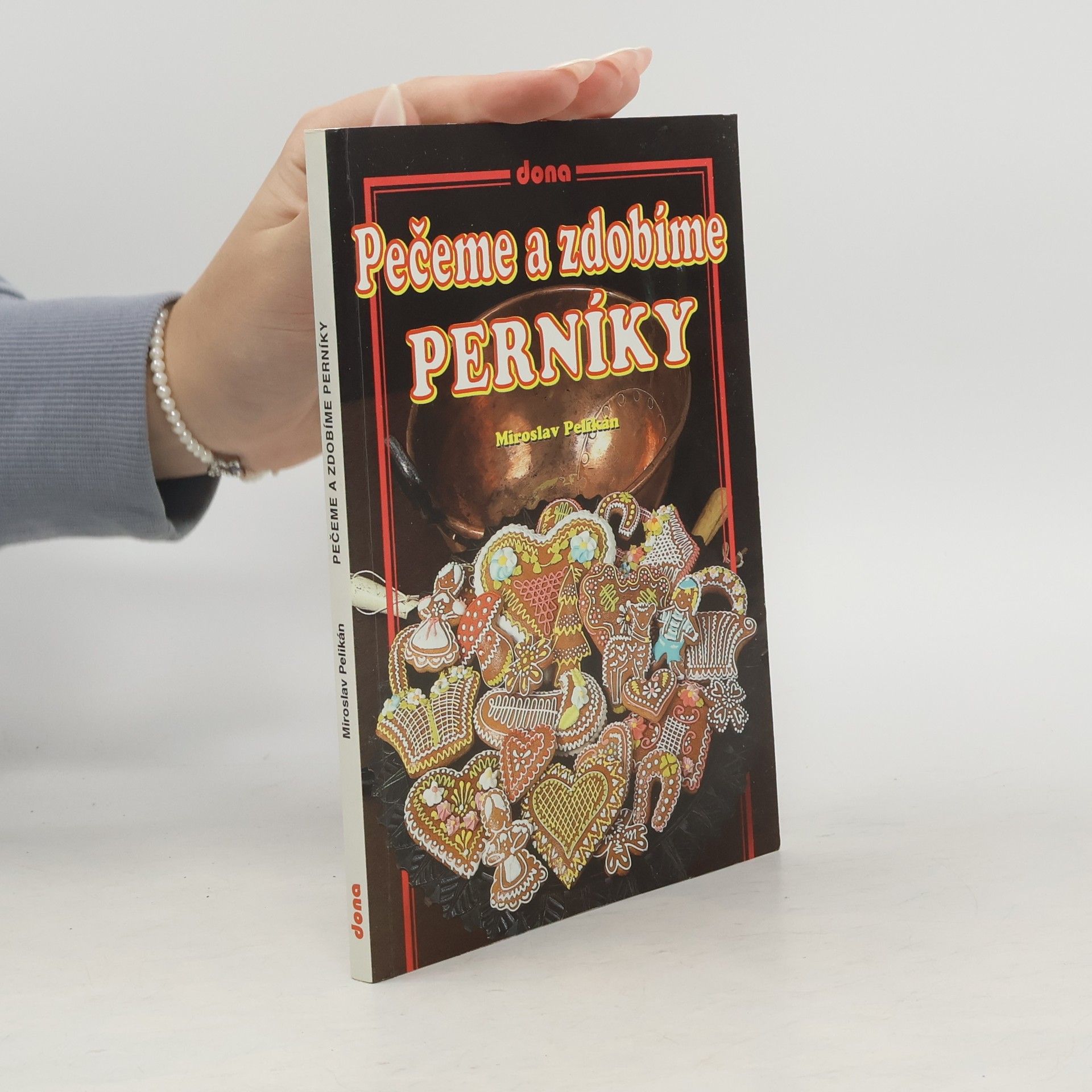 Miroslav Pelikán Pečeme a zdobíme perníky