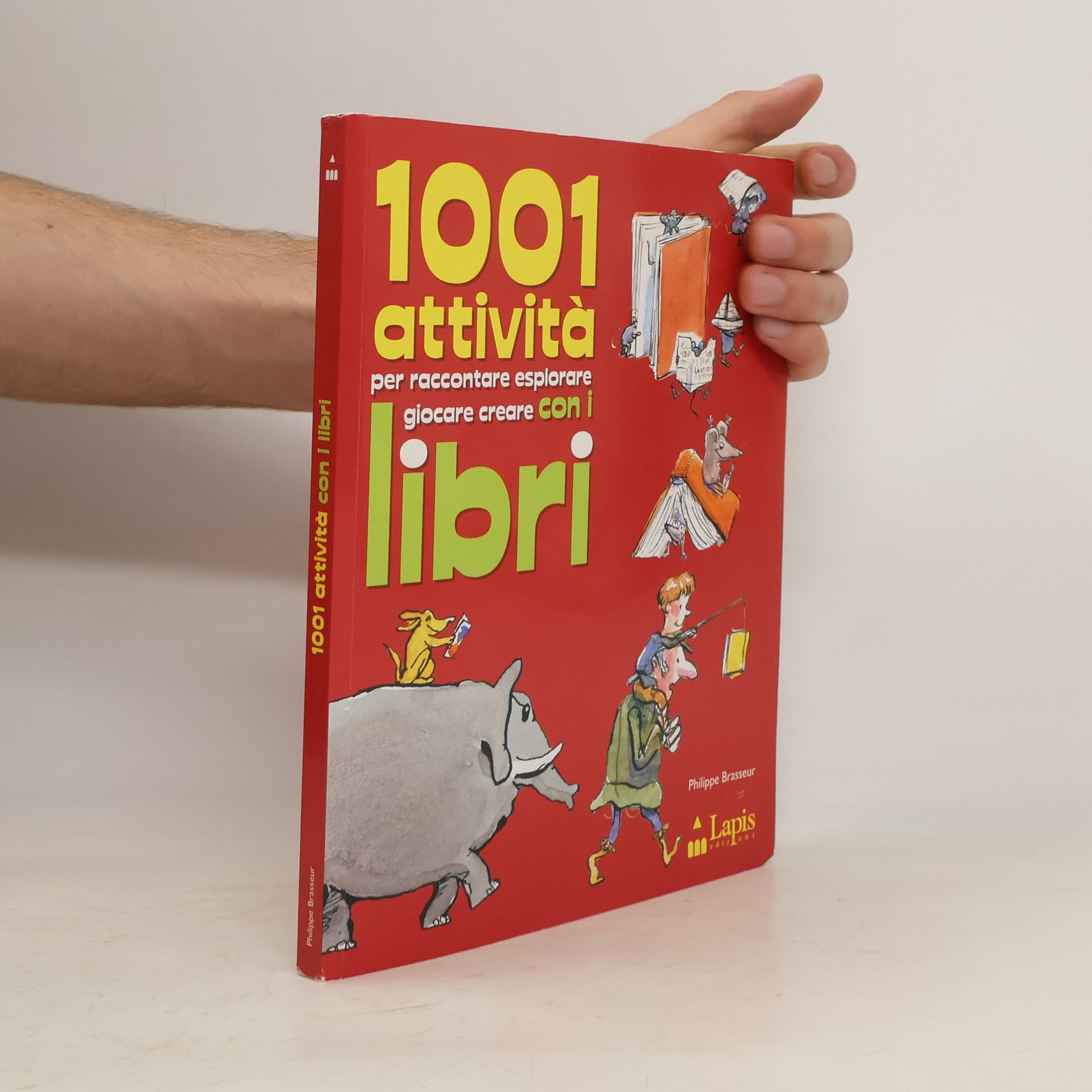 Philippe Brasseur 1001 attività per raccontare, esplorare, giocare, creare con i libri