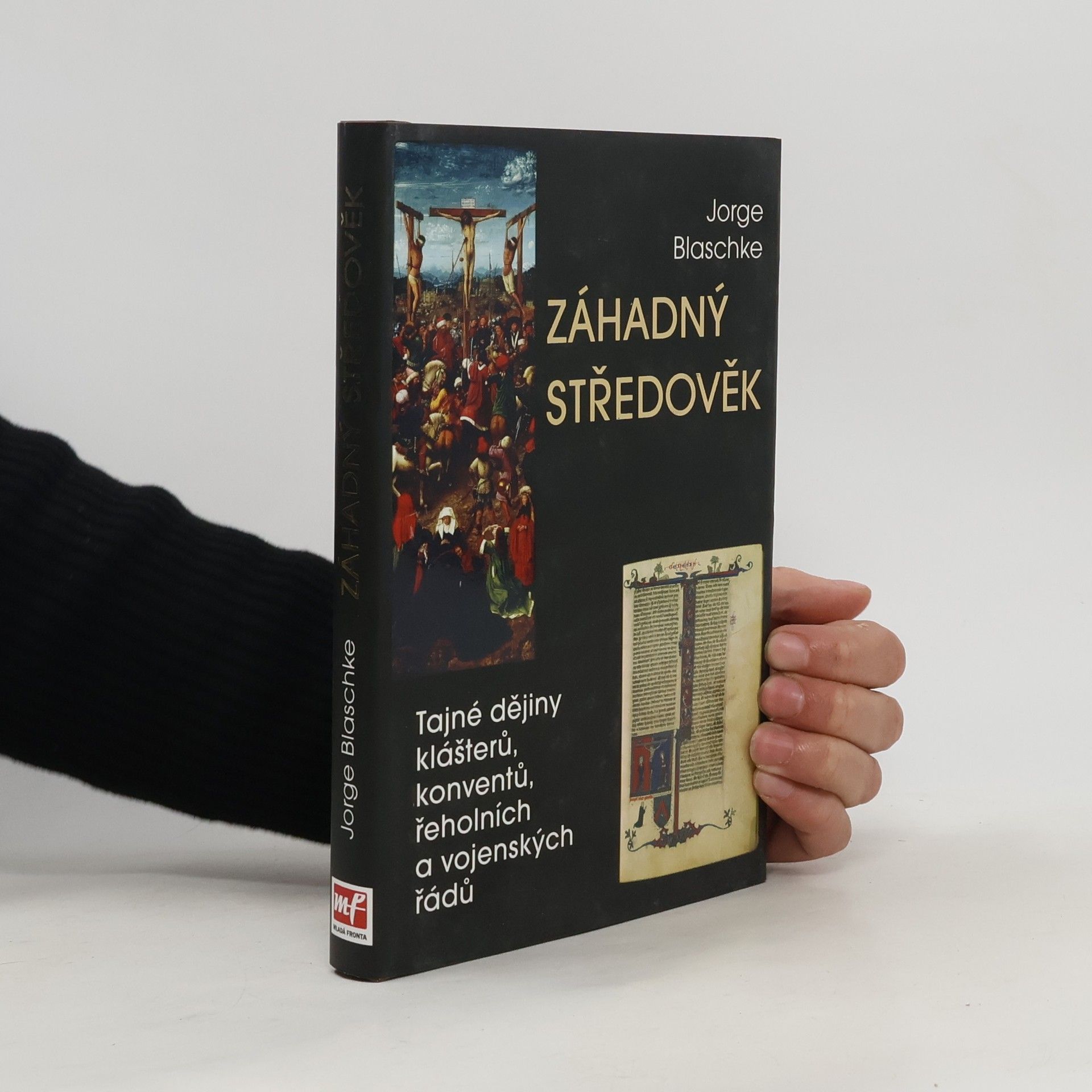 Jorge Blaschke Záhadný středověk. Tajné dějiny klášterů, konventů, řeholních a vojenských řádů