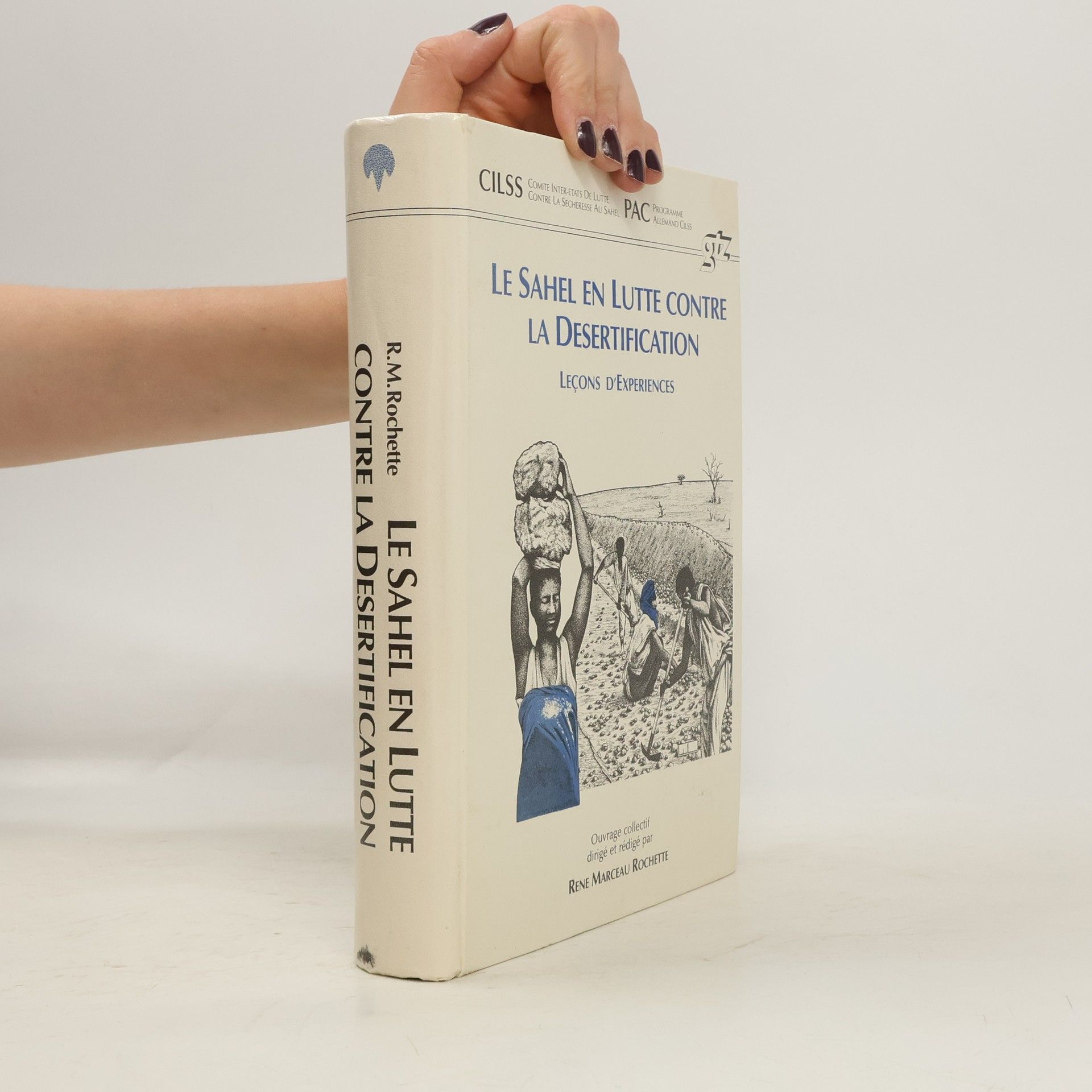 René M. Rochette Le Sahel en lutte contre la désertification