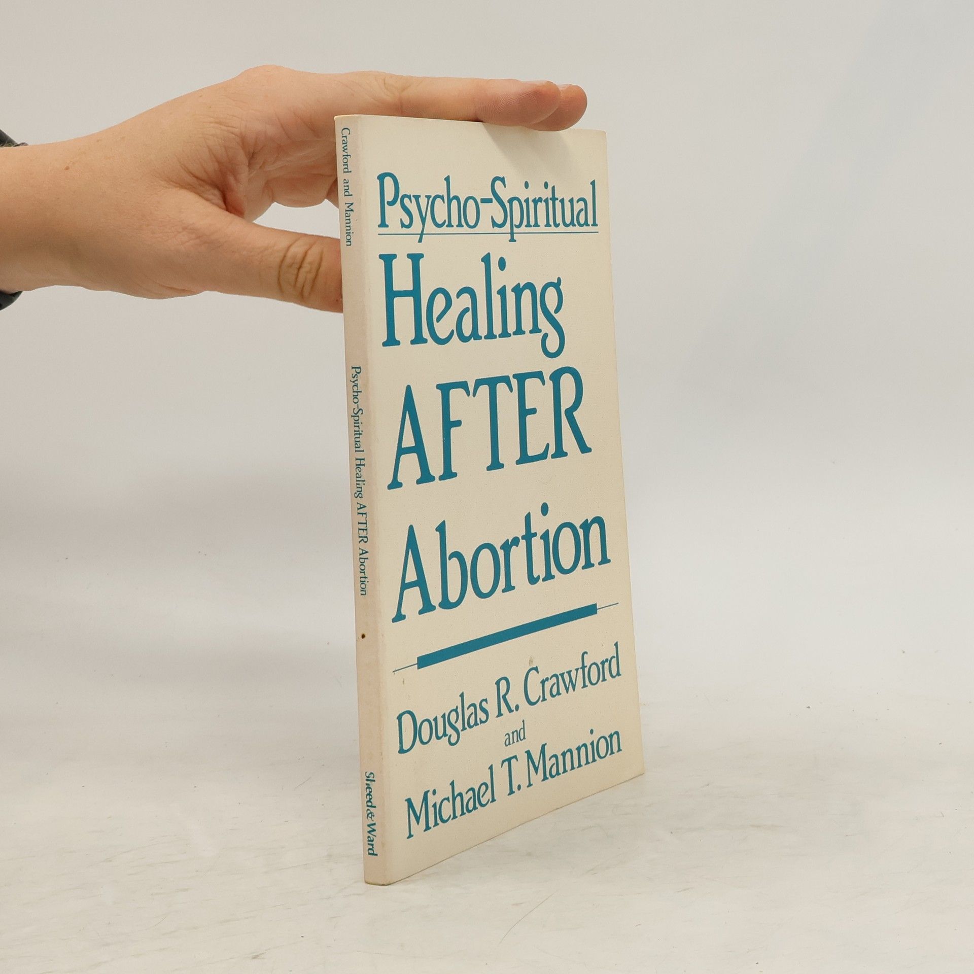 Douglas R. Crawford Psycho-Spiritual Healing After an Abortion