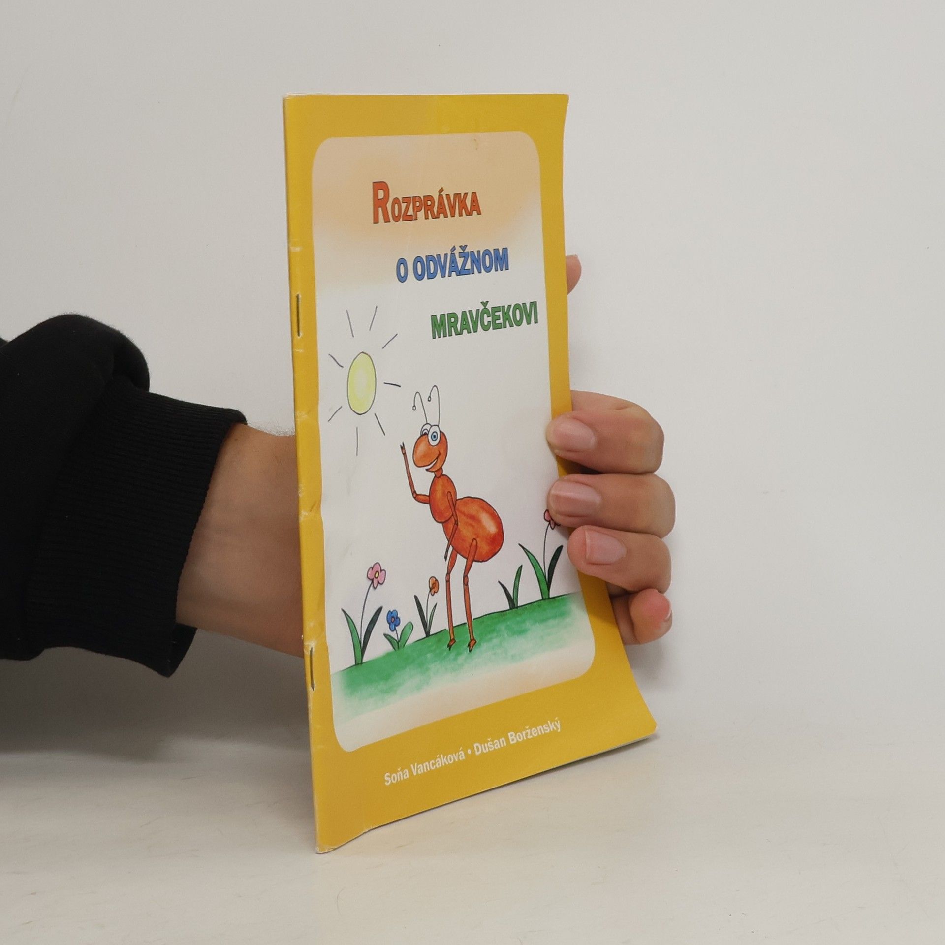 Soňa Vancáková Rozprávka o odvážnom mravčekovi