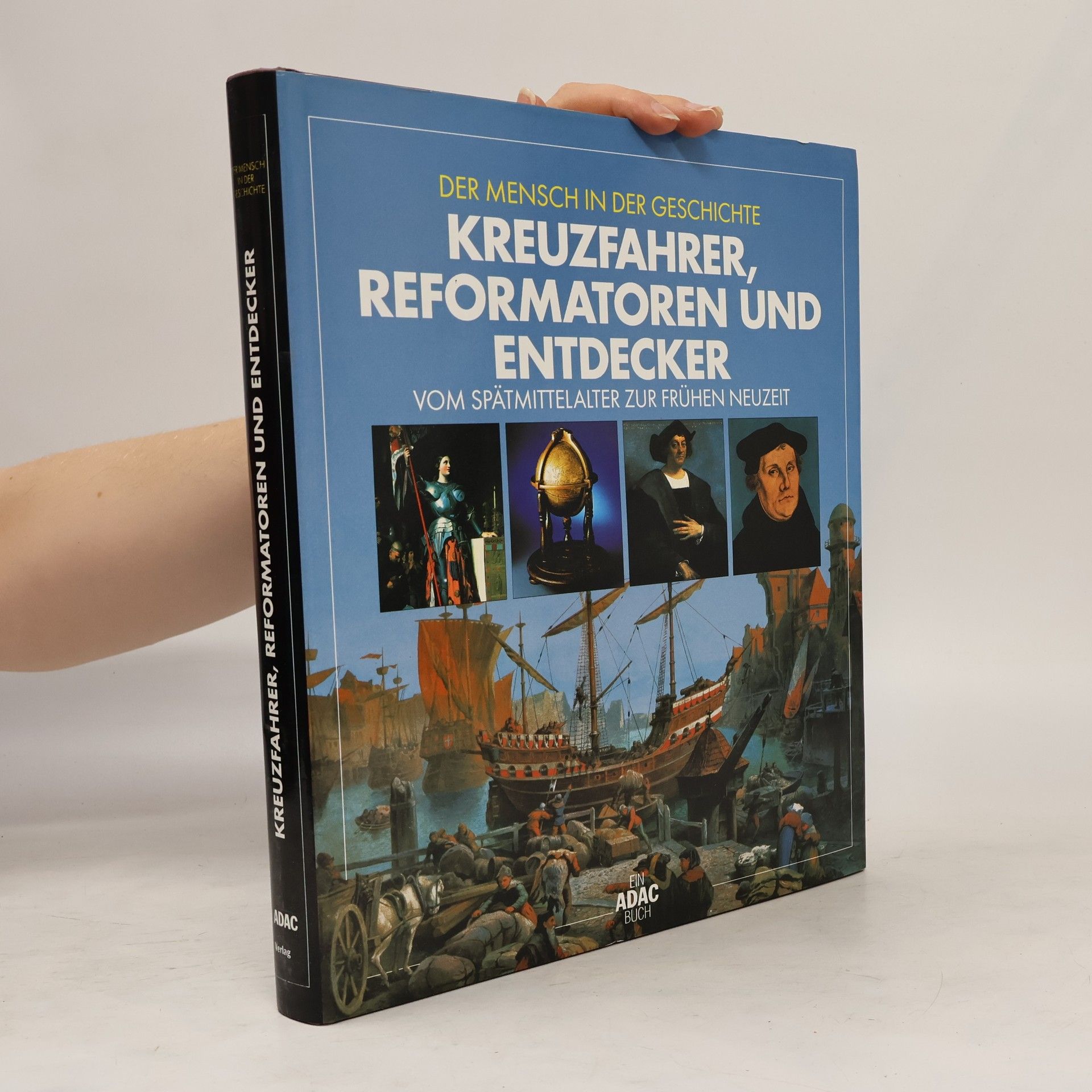 Kreuzfahrer, Reformatoren und Entdecker