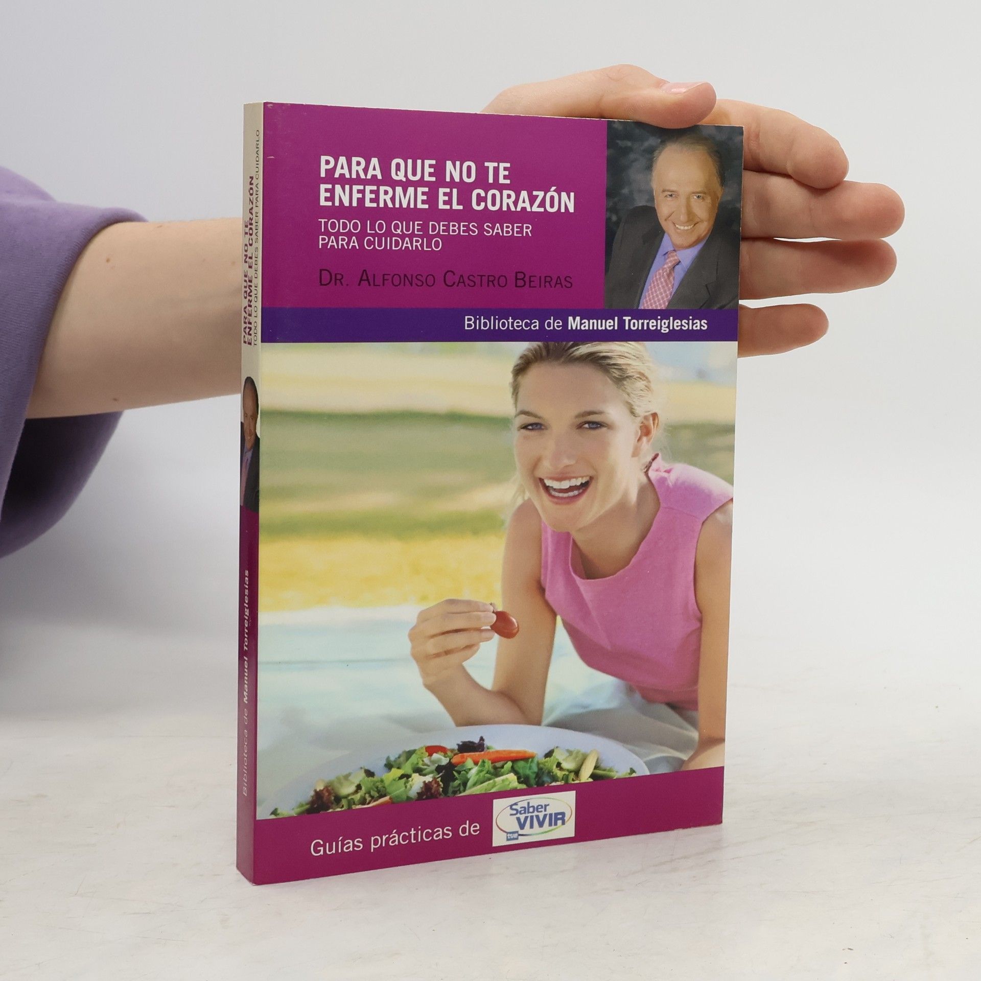 Alfonso Castro Beiras Para Que No Te Enferme el Corazón