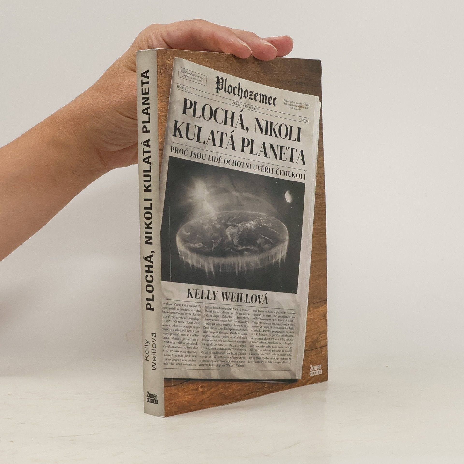 Plochá, nikoli kulatá planeta : proč jsou lidé ochotni uvěřit čemukoli