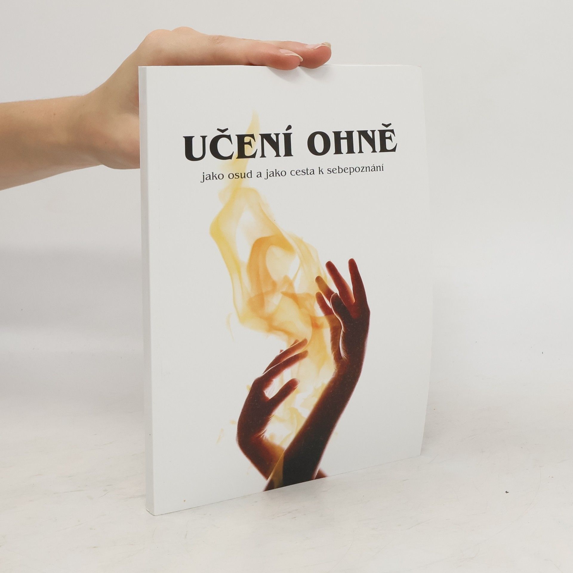 Kolektív autorov Učení ohně. Jako osud a jako cesta k sebepoznání